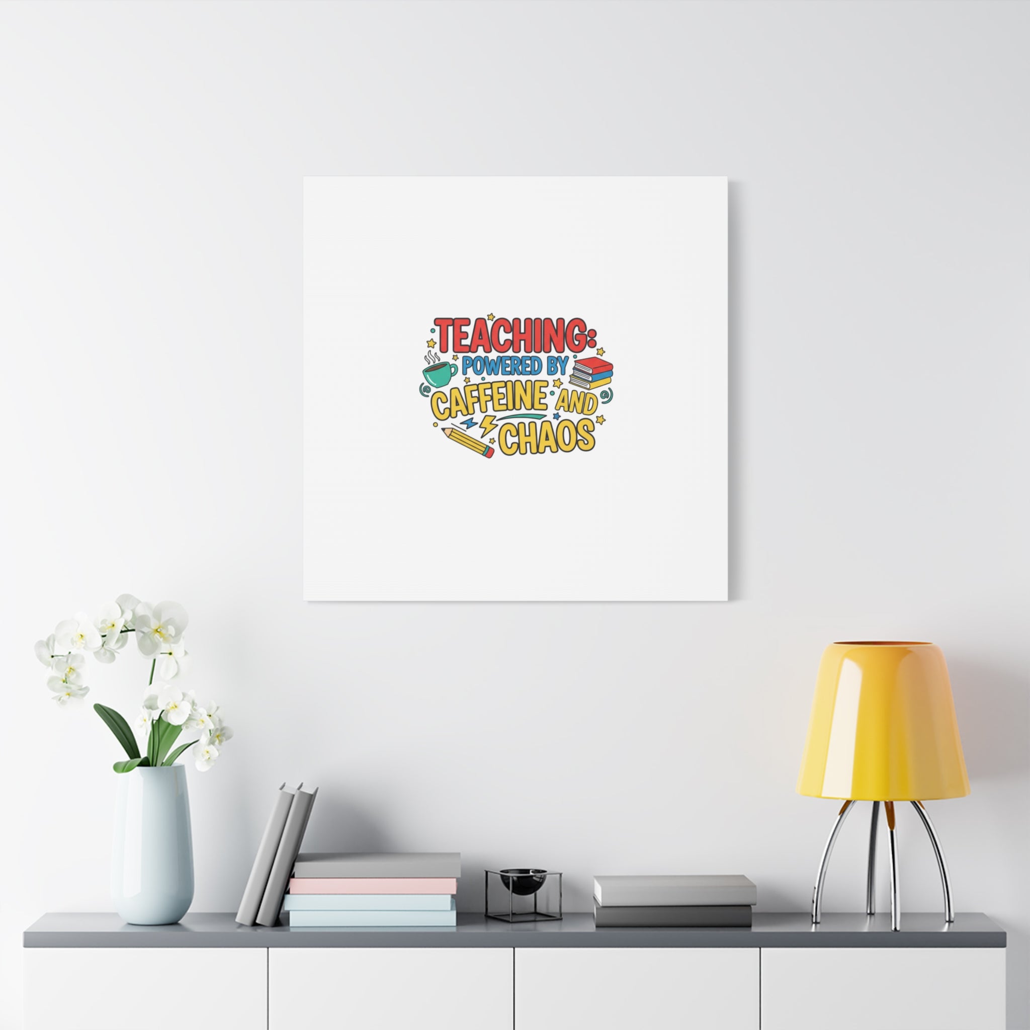 Teaching: Powered by Caffeine and Chaos Canvas | Teacher Appreciation Gifts