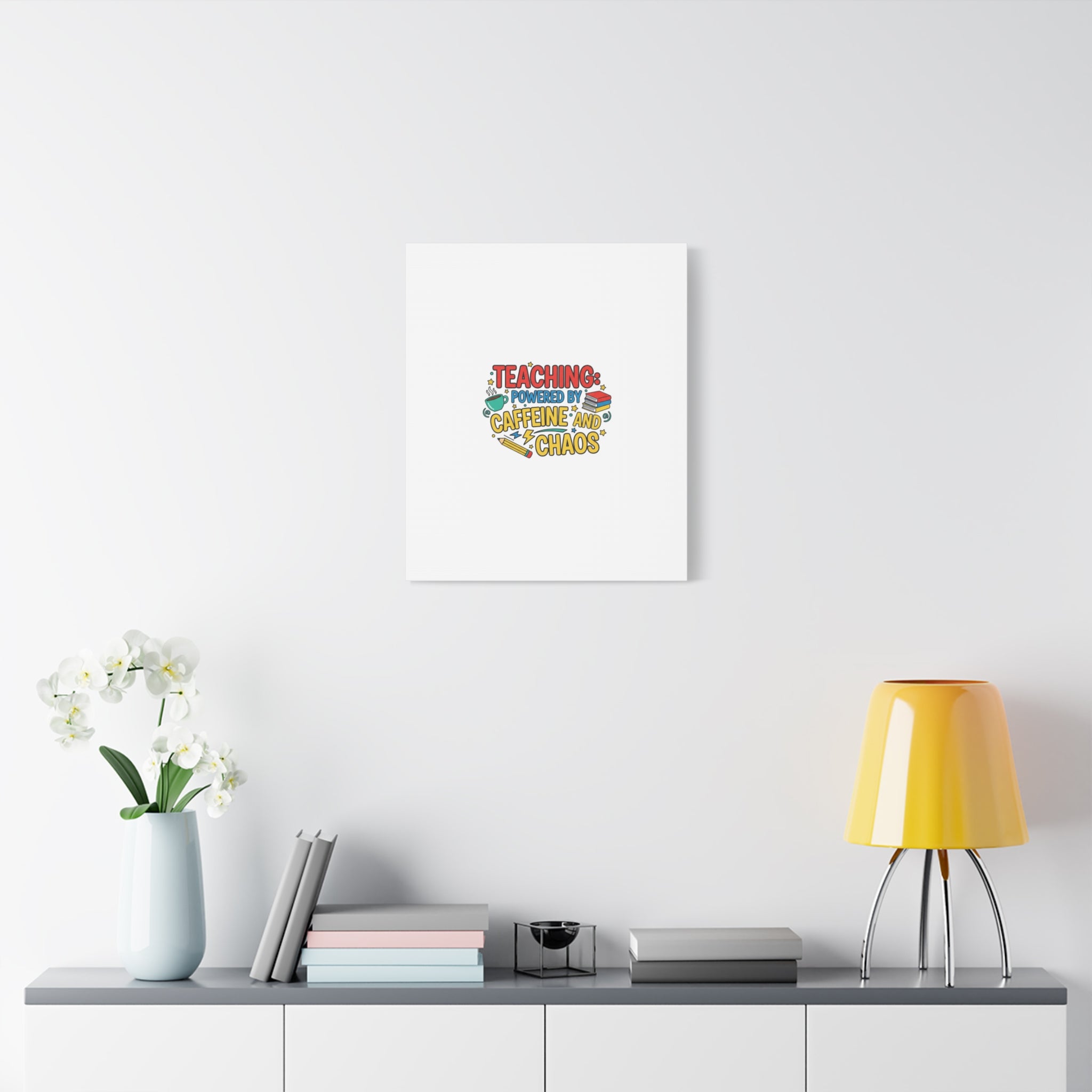 Teaching: Powered by Caffeine and Chaos Canvas | Teacher Appreciation Gifts