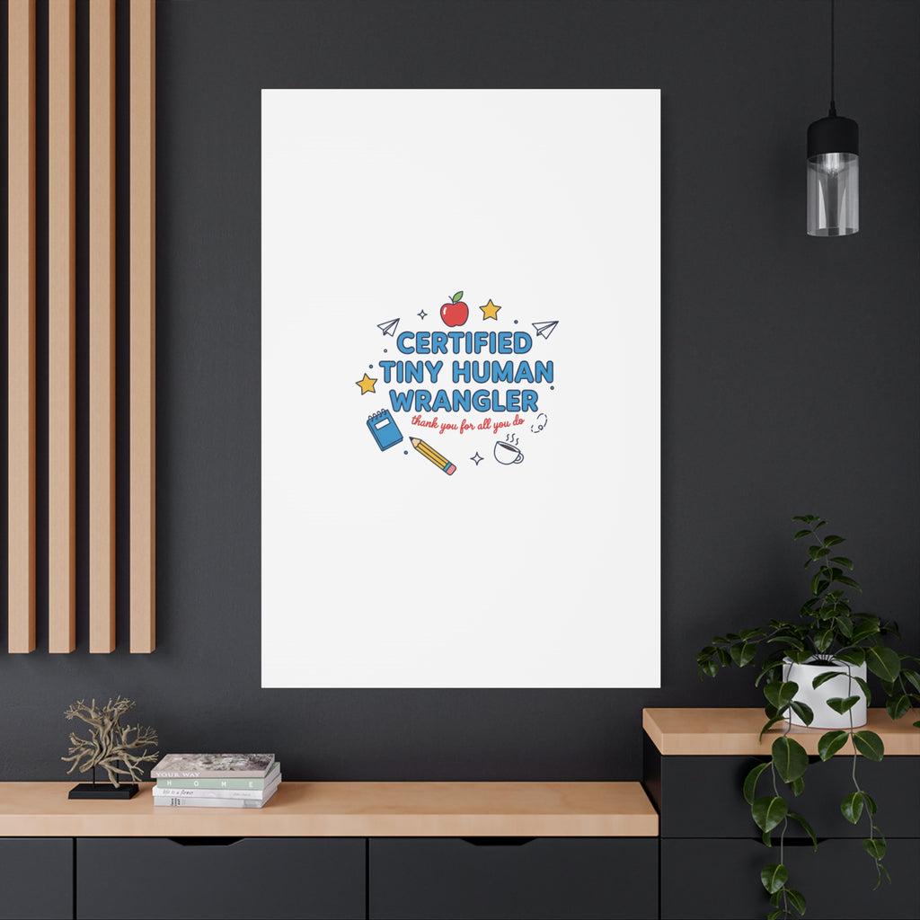 Certified Tiny Human Wrangler Canvas | teacher appreciation gifts, teacher life
