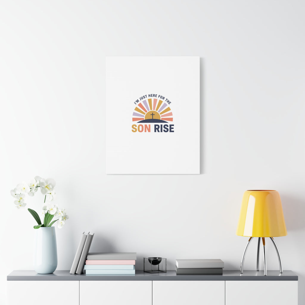 I'm Just Here for the Son Rise Canvas | Christian Easter Wall Art, Faith-Based Humor