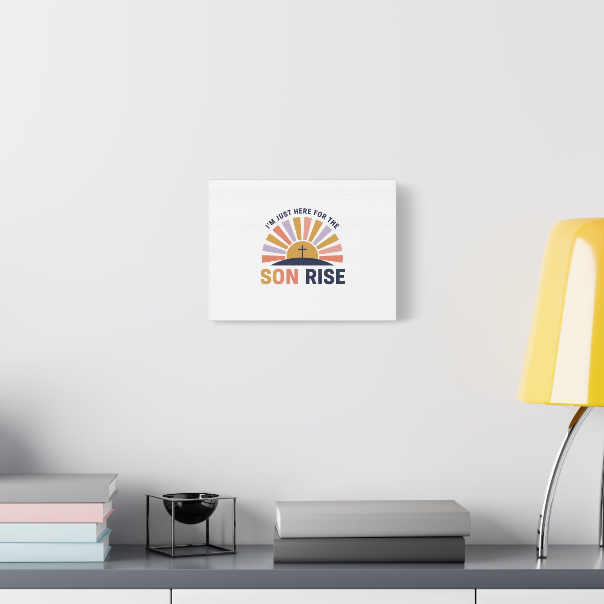 I'm Just Here for the Son Rise Canvas | Christian Easter Wall Art, Faith-Based Humor