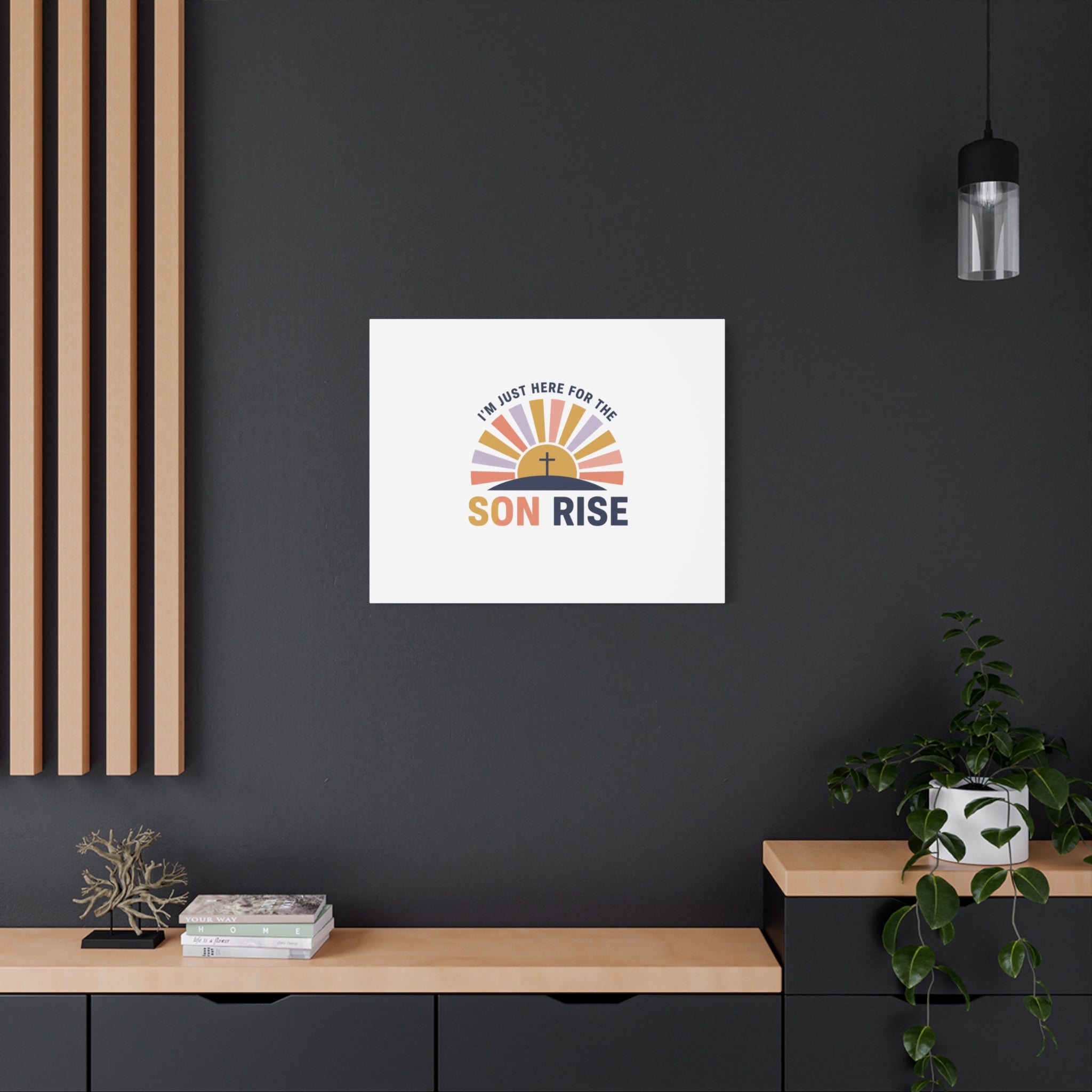 I'm Just Here for the Son Rise Canvas | Christian Easter Wall Art, Faith-Based Humor