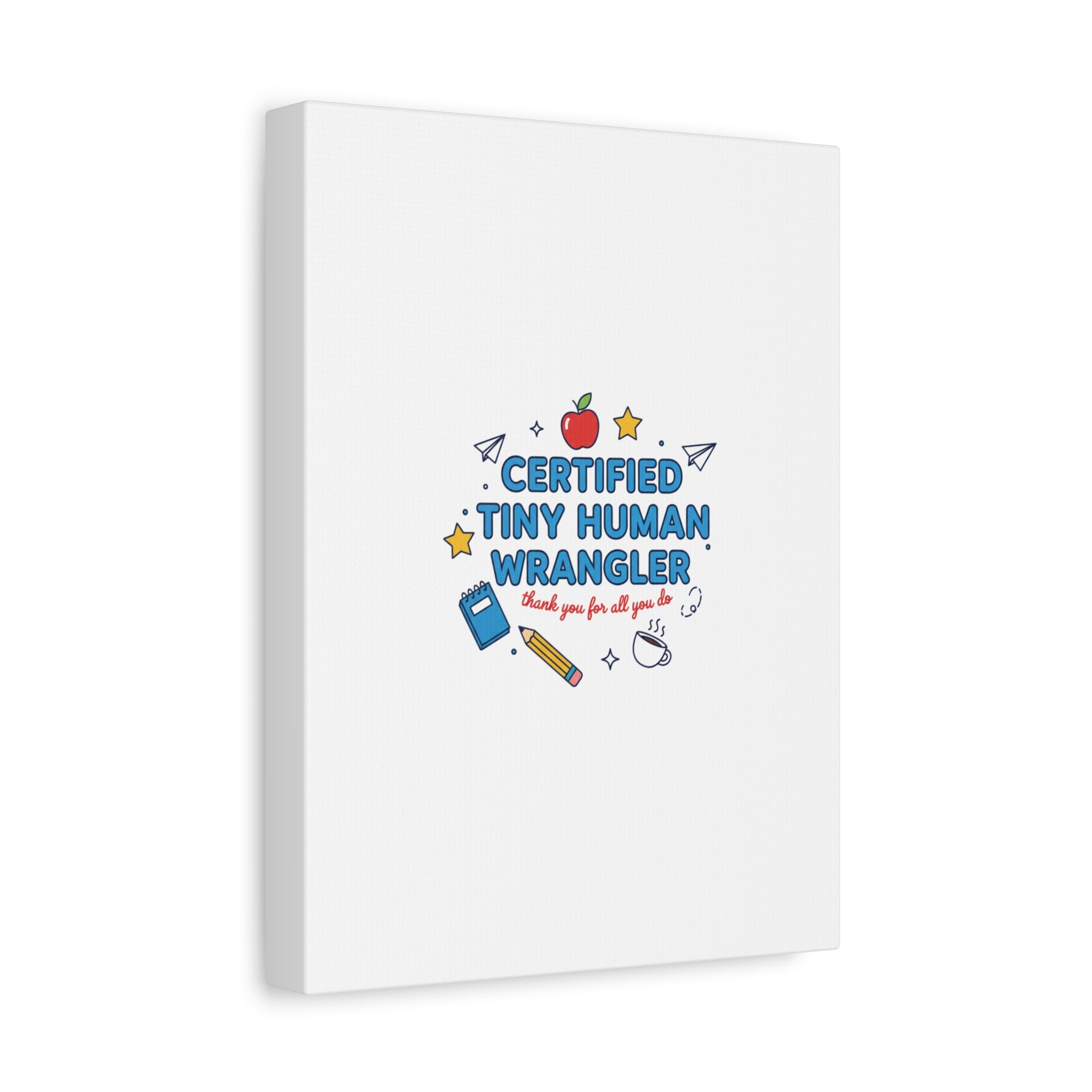Certified Tiny Human Wrangler Canvas | teacher appreciation gifts, teacher life