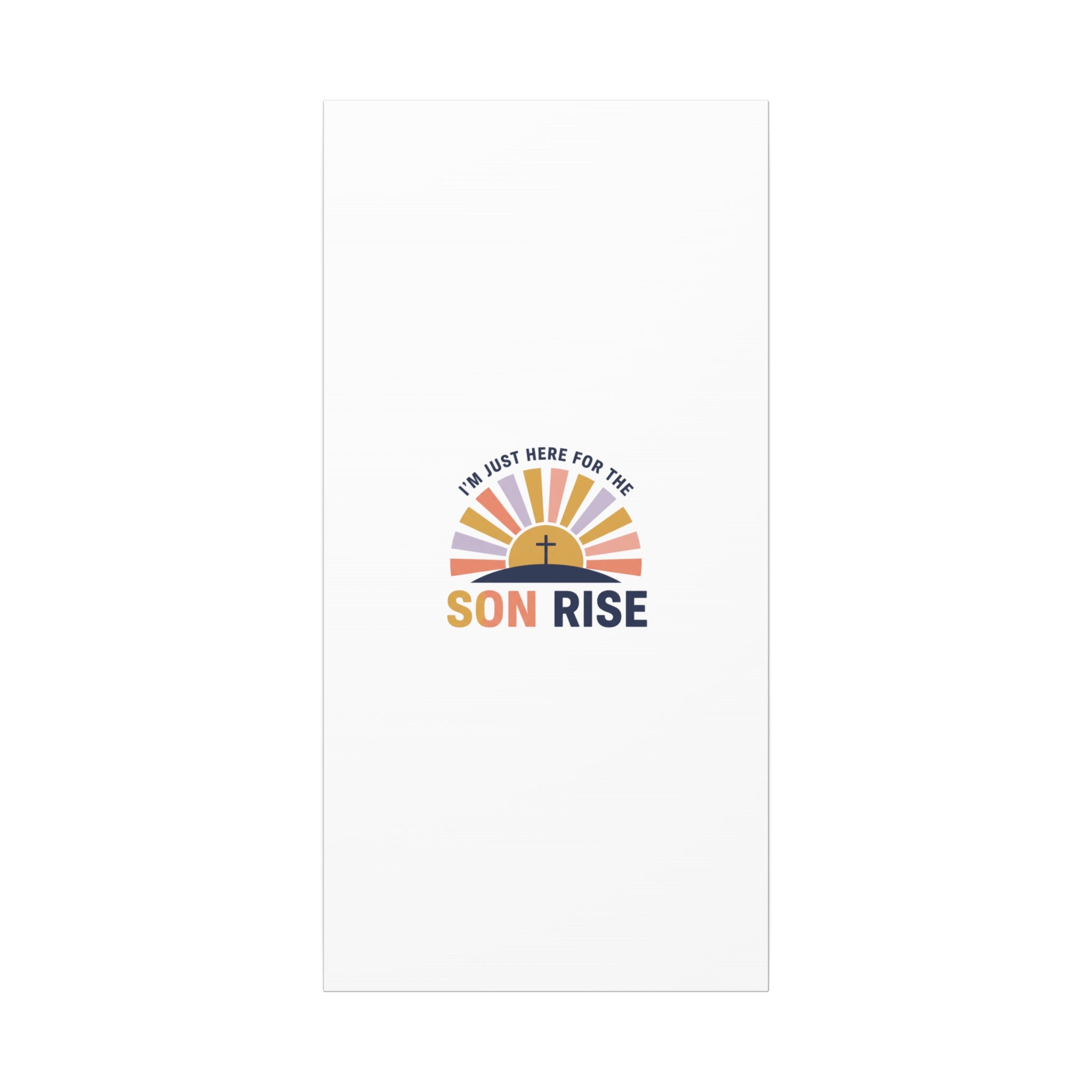I'm Just Here for the Son Rise Canvas | Christian Easter Wall Art, Faith-Based Humor