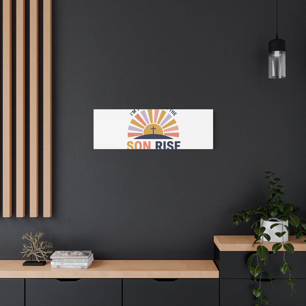 I'm Just Here for the Son Rise Canvas | Christian Easter Wall Art, Faith-Based Humor