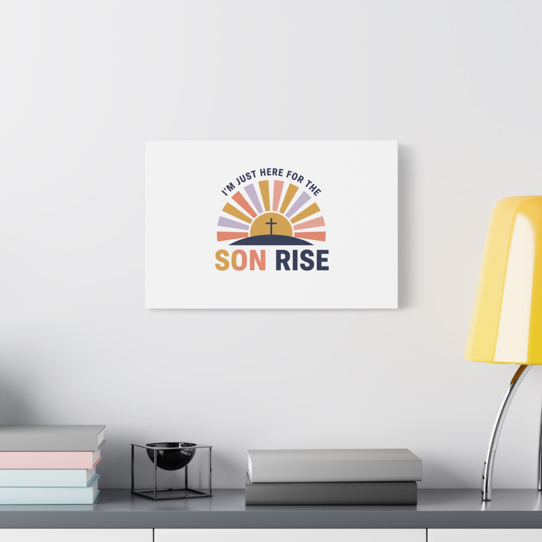 I'm Just Here for the Son Rise Canvas | Christian Easter Wall Art, Faith-Based Humor