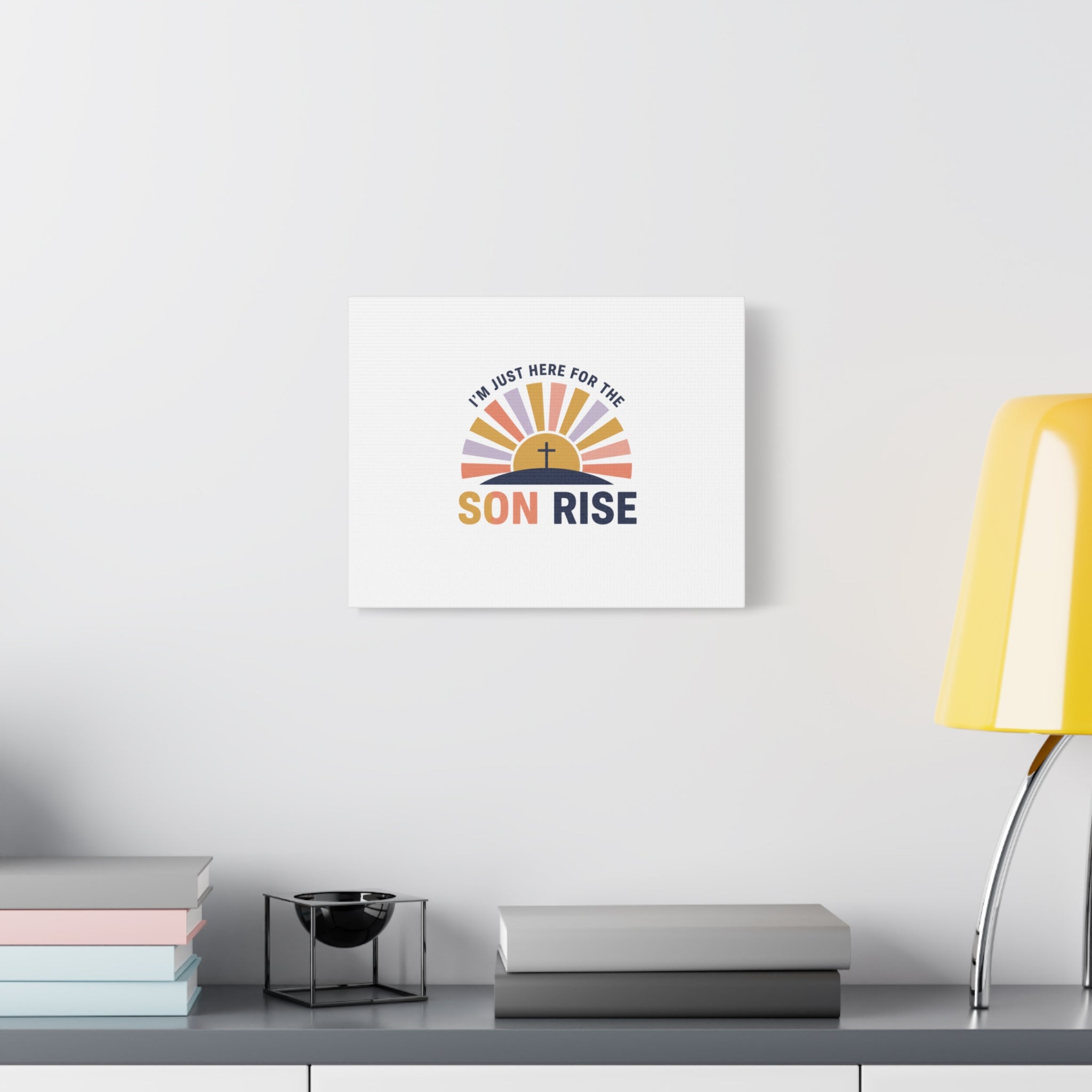 I'm Just Here for the Son Rise Canvas | Christian Easter Wall Art, Faith-Based Humor