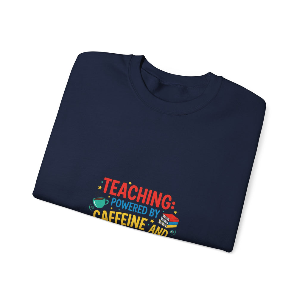 Teaching: Powered by Caffeine and Chaos Sweatshirt | Teacher Appreciation, Teacher Life