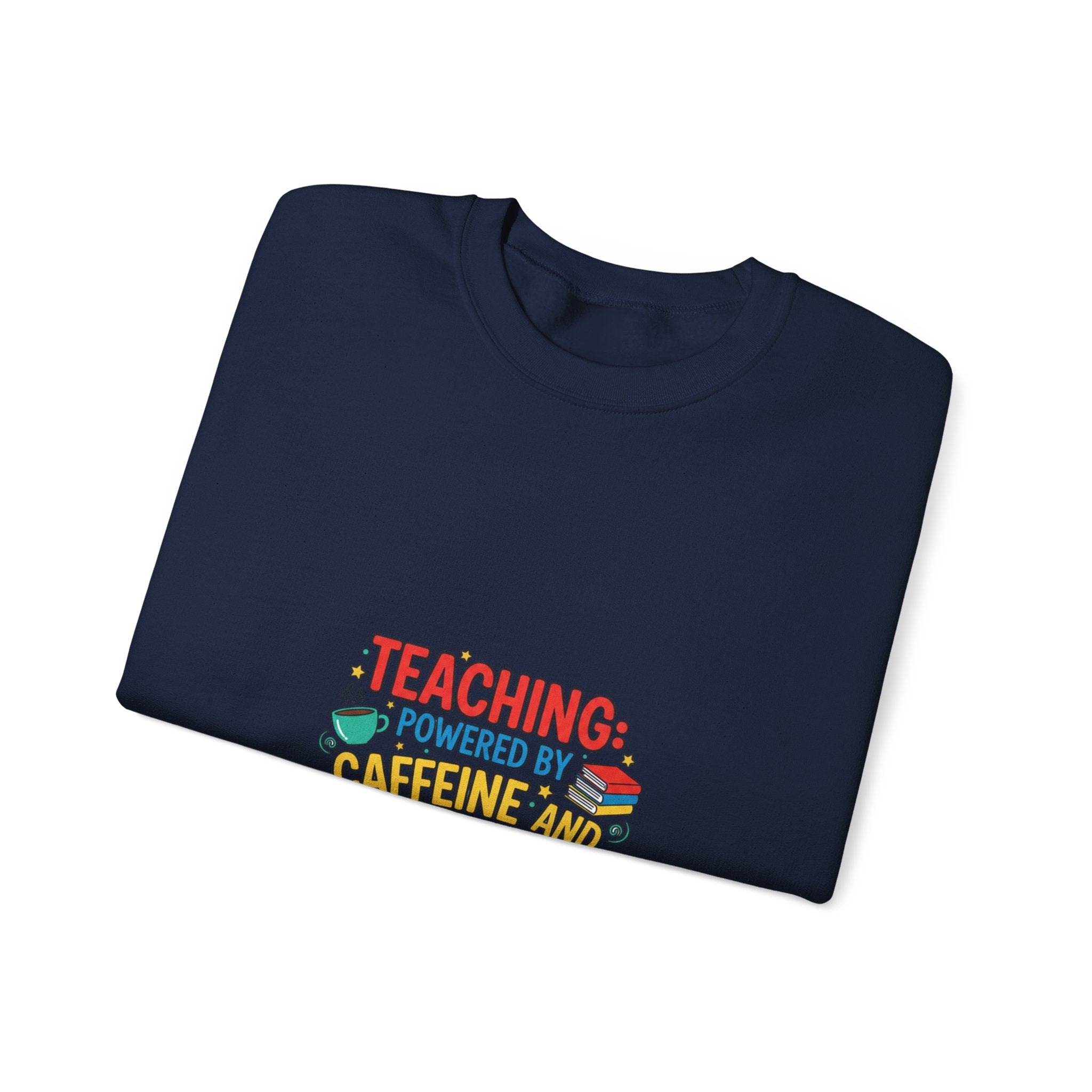 Teaching: Powered by Caffeine and Chaos Sweatshirt | Teacher Appreciation, Teacher Life