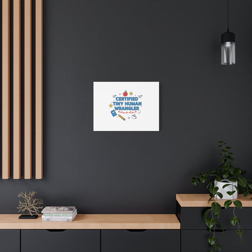 Certified Tiny Human Wrangler Canvas | teacher appreciation gifts, teacher life