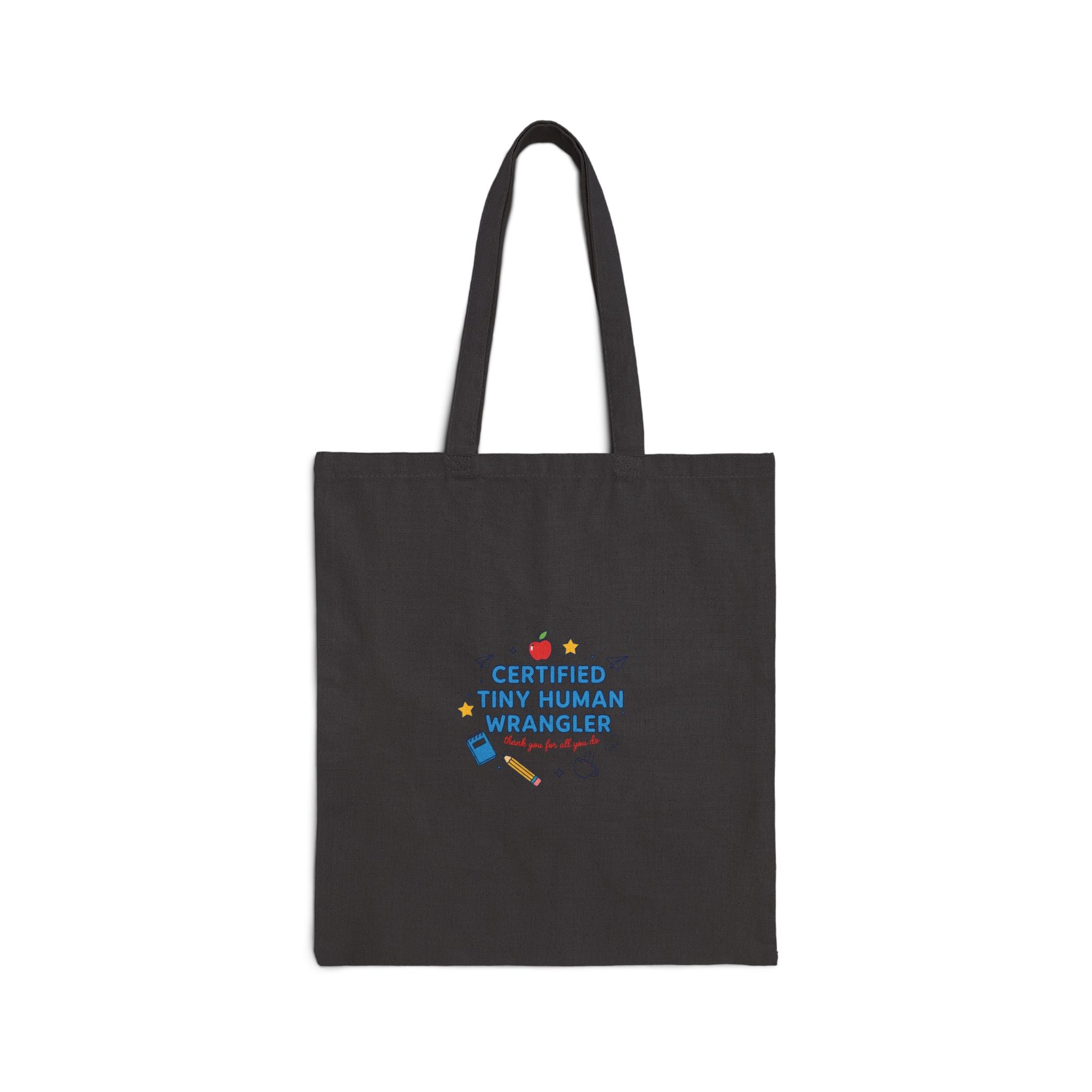 Certified Tiny Human Wrangler Tote | Teacher Appreciation, Teacher Life