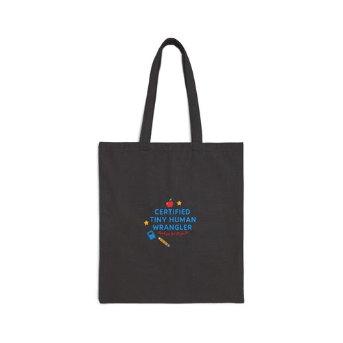 Certified Tiny Human Wrangler Tote | Teacher Appreciation, Teacher Life