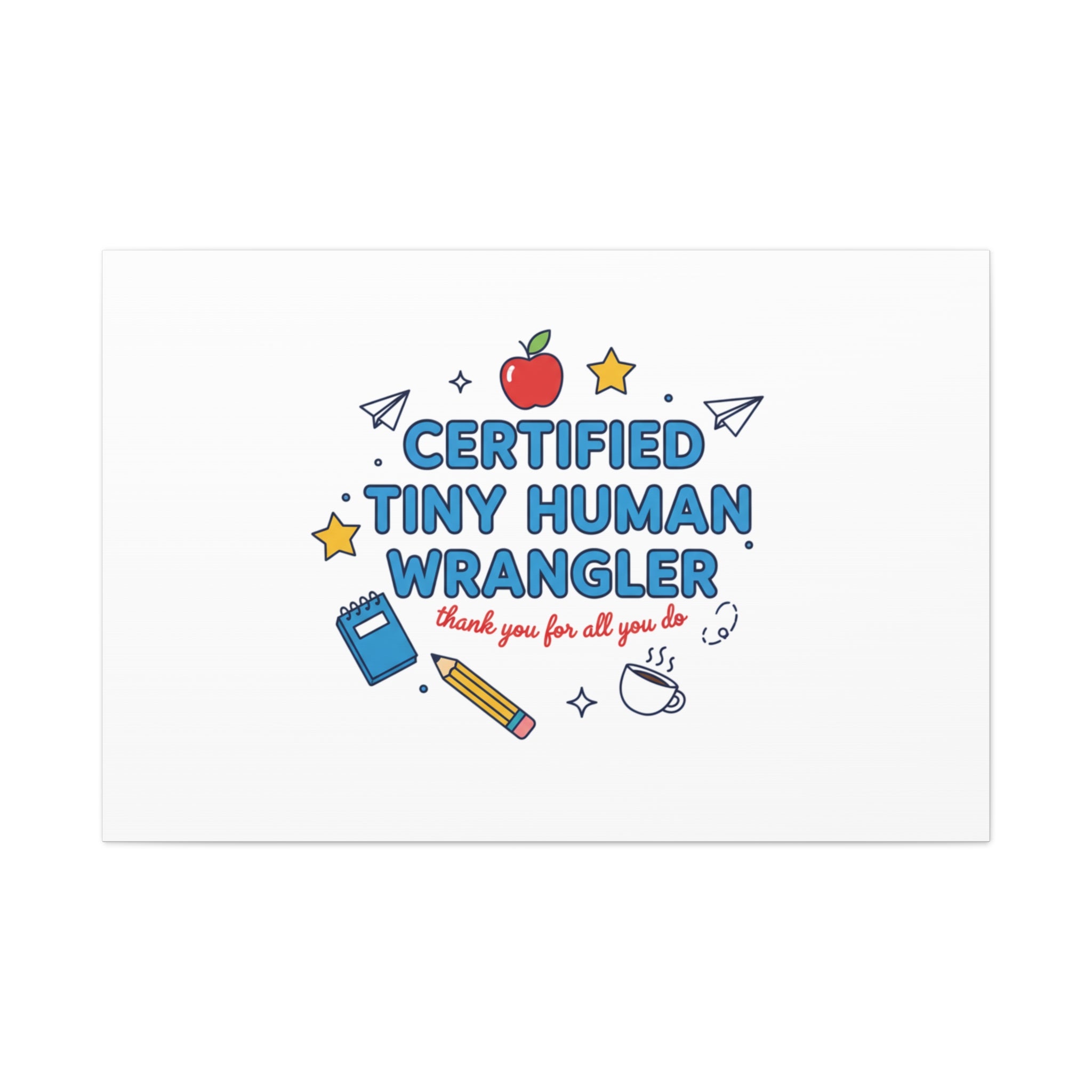 Certified Tiny Human Wrangler Canvas | teacher appreciation gifts, teacher life