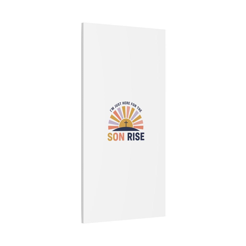 I'm Just Here for the Son Rise Canvas | Christian Easter Wall Art, Faith-Based Humor