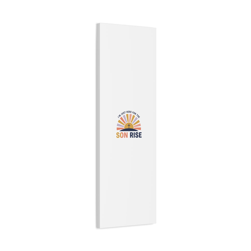 I'm Just Here for the Son Rise Canvas | Christian Easter Wall Art, Faith-Based Humor
