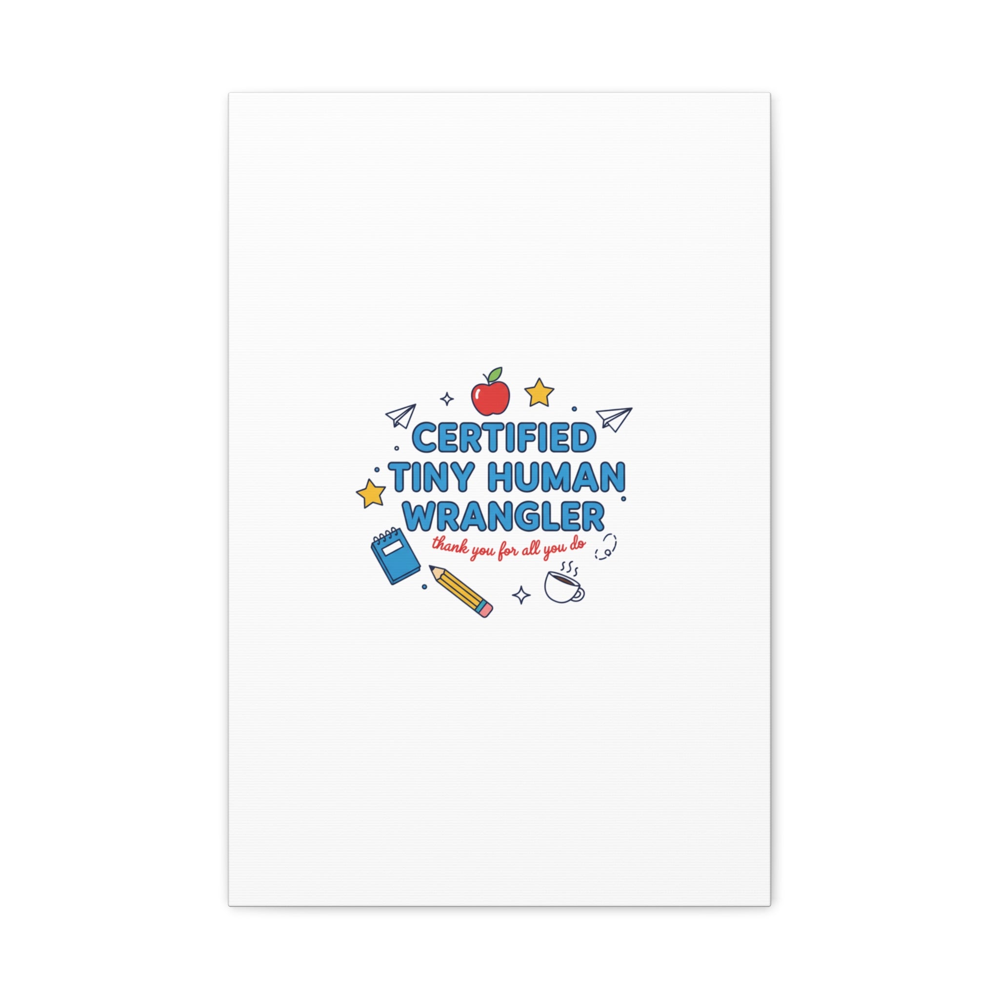 Certified Tiny Human Wrangler Canvas | teacher appreciation gifts, teacher life