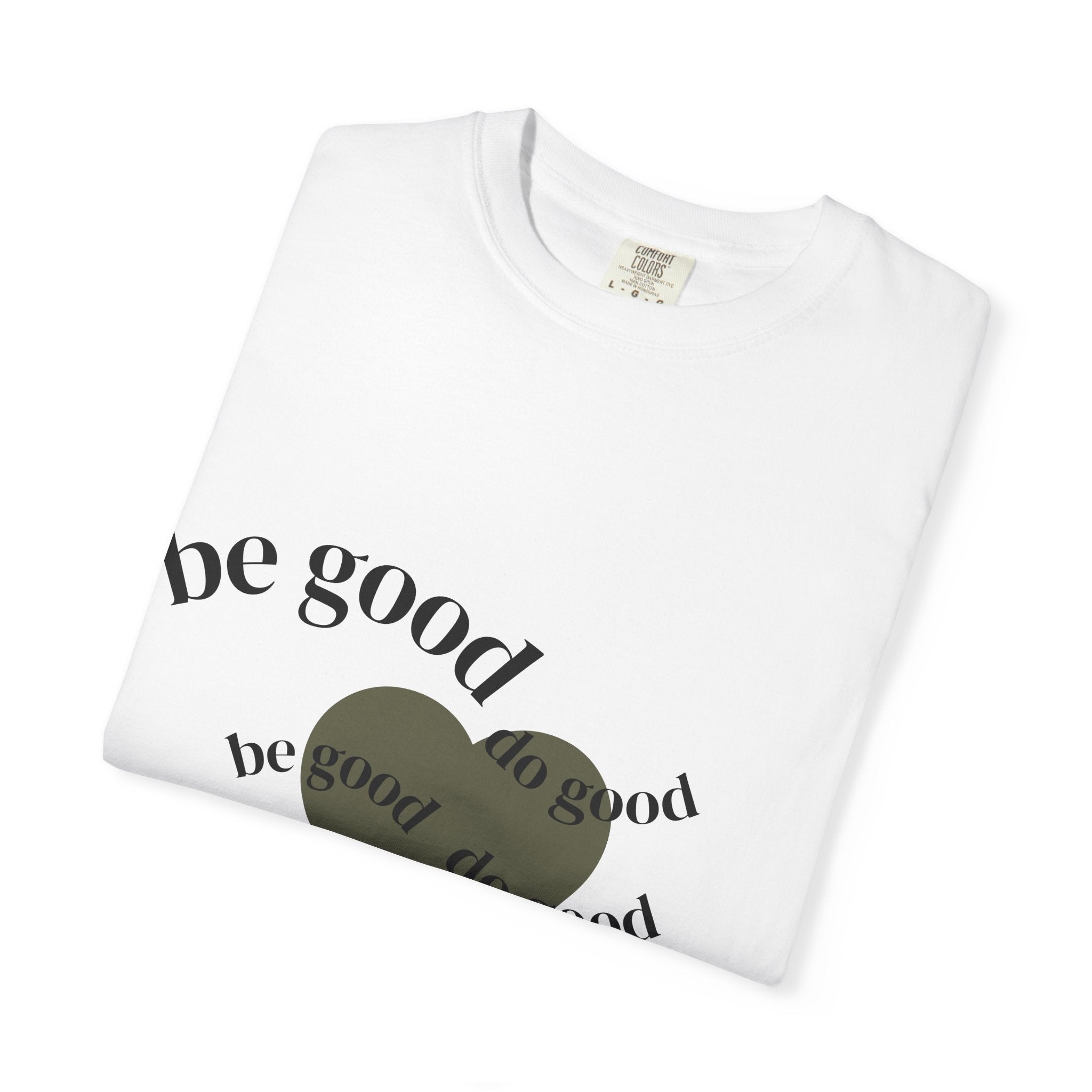 Be Good Do Good Heart T-Shirt