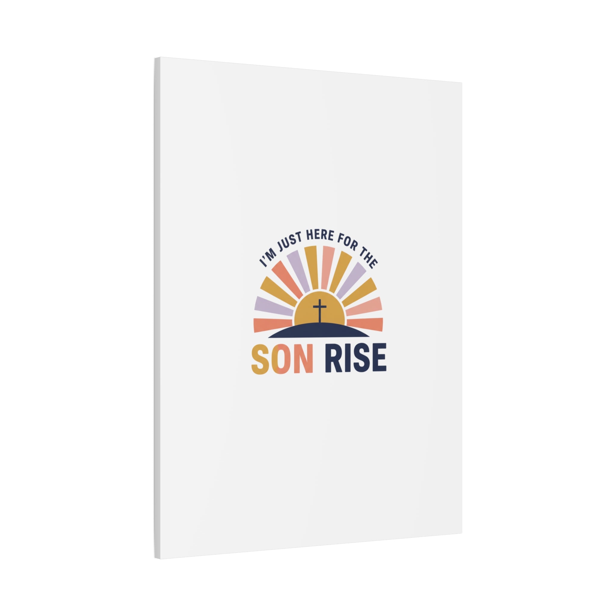 I'm Just Here for the Son Rise Canvas | Christian Easter Wall Art, Faith-Based Humor