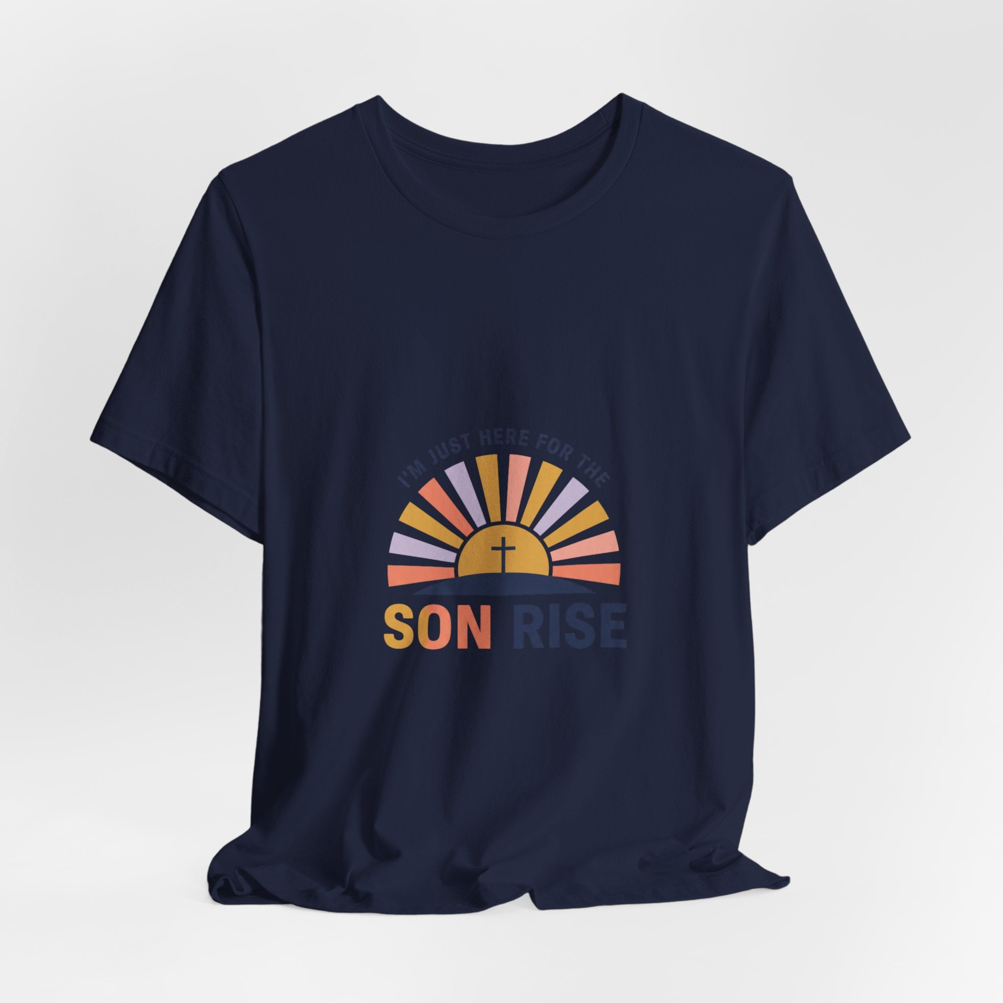 I’m Just Here for the Son Rise T-Shirt | Christian Easter shirt, faith-based humor
