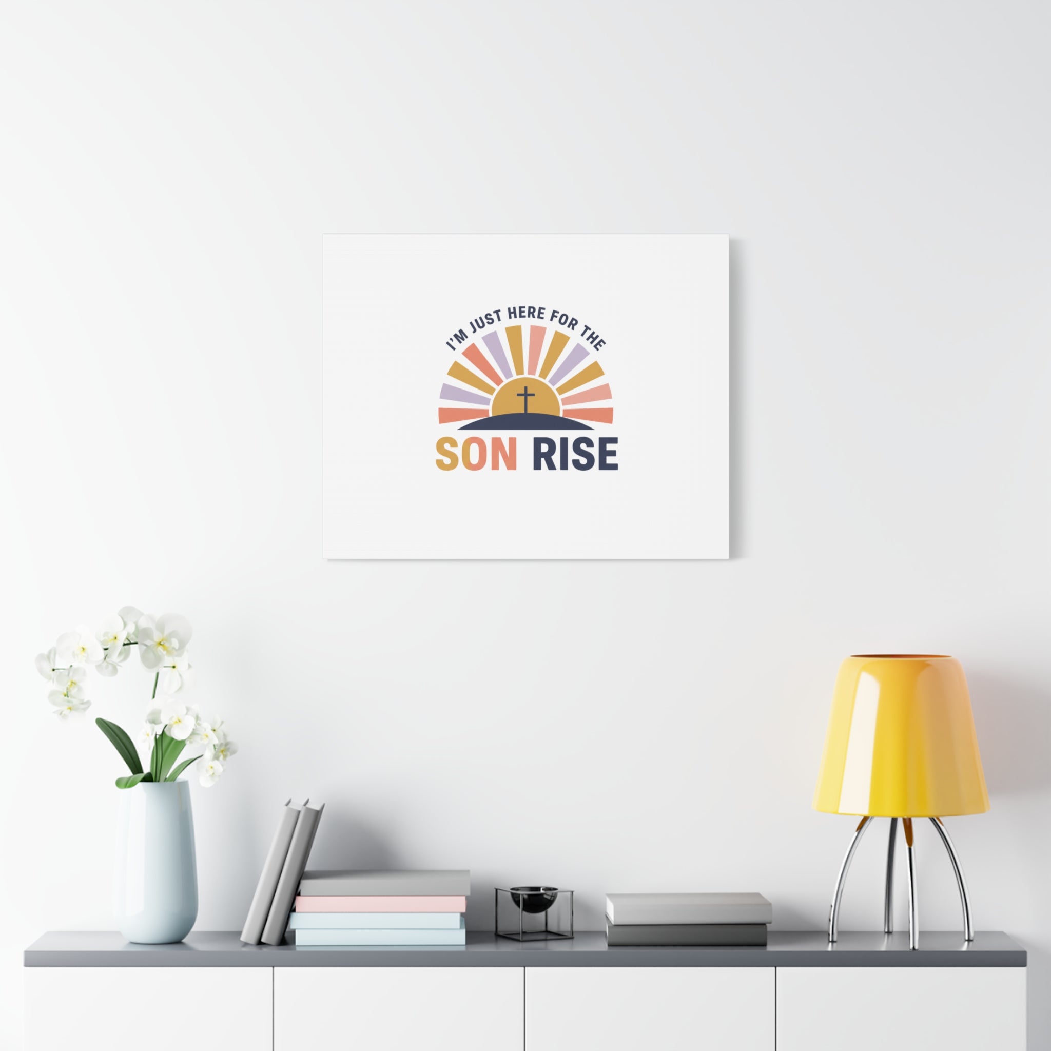 I'm Just Here for the Son Rise Canvas | Christian Easter Wall Art, Faith-Based Humor