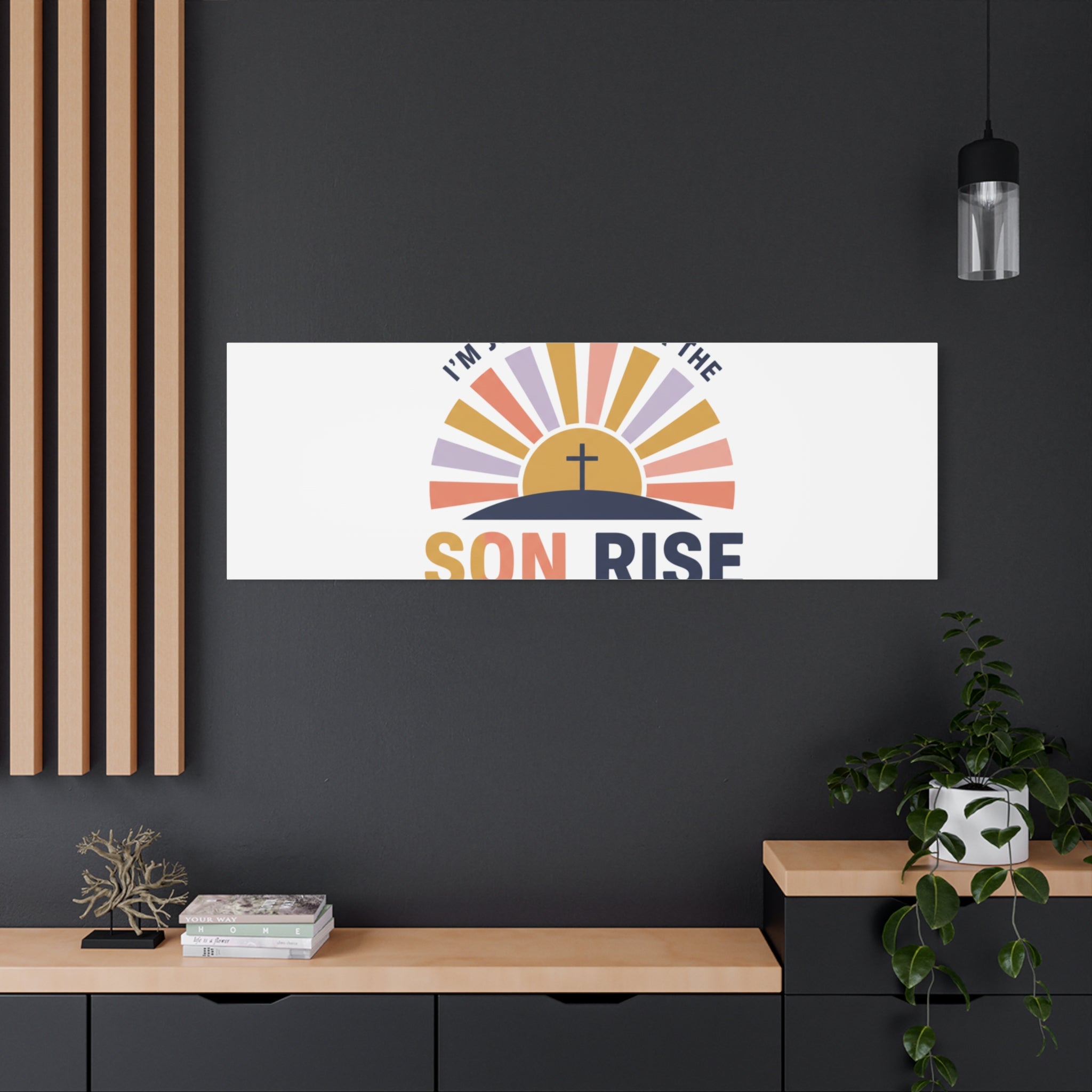 I'm Just Here for the Son Rise Canvas | Christian Easter Wall Art, Faith-Based Humor