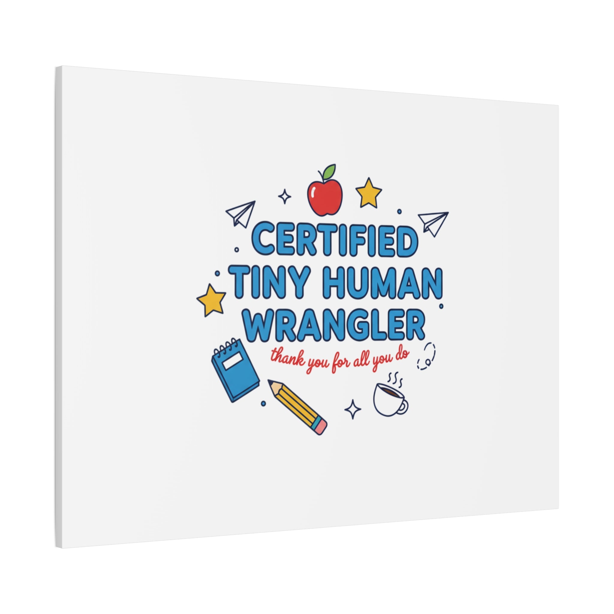 Certified Tiny Human Wrangler Canvas | teacher appreciation gifts, teacher life