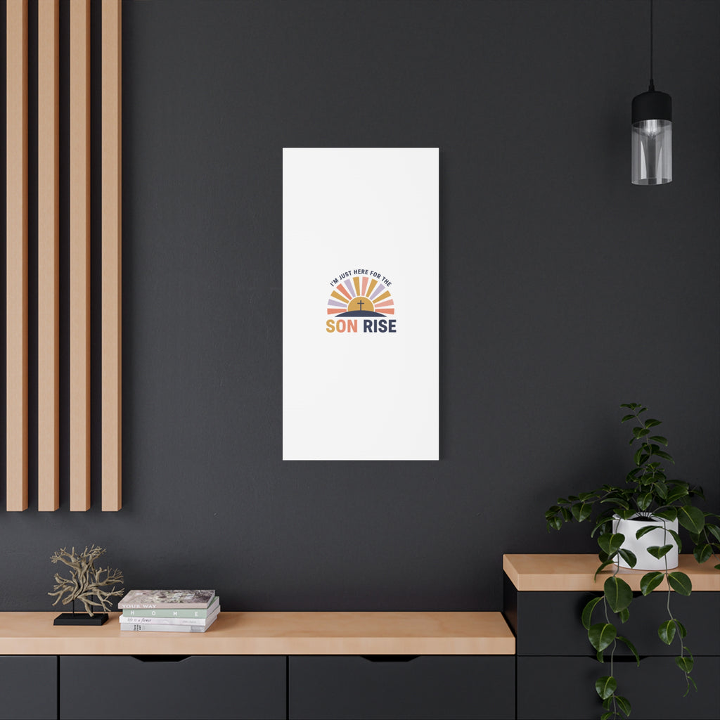 I'm Just Here for the Son Rise Canvas | Christian Easter Wall Art, Faith-Based Humor
