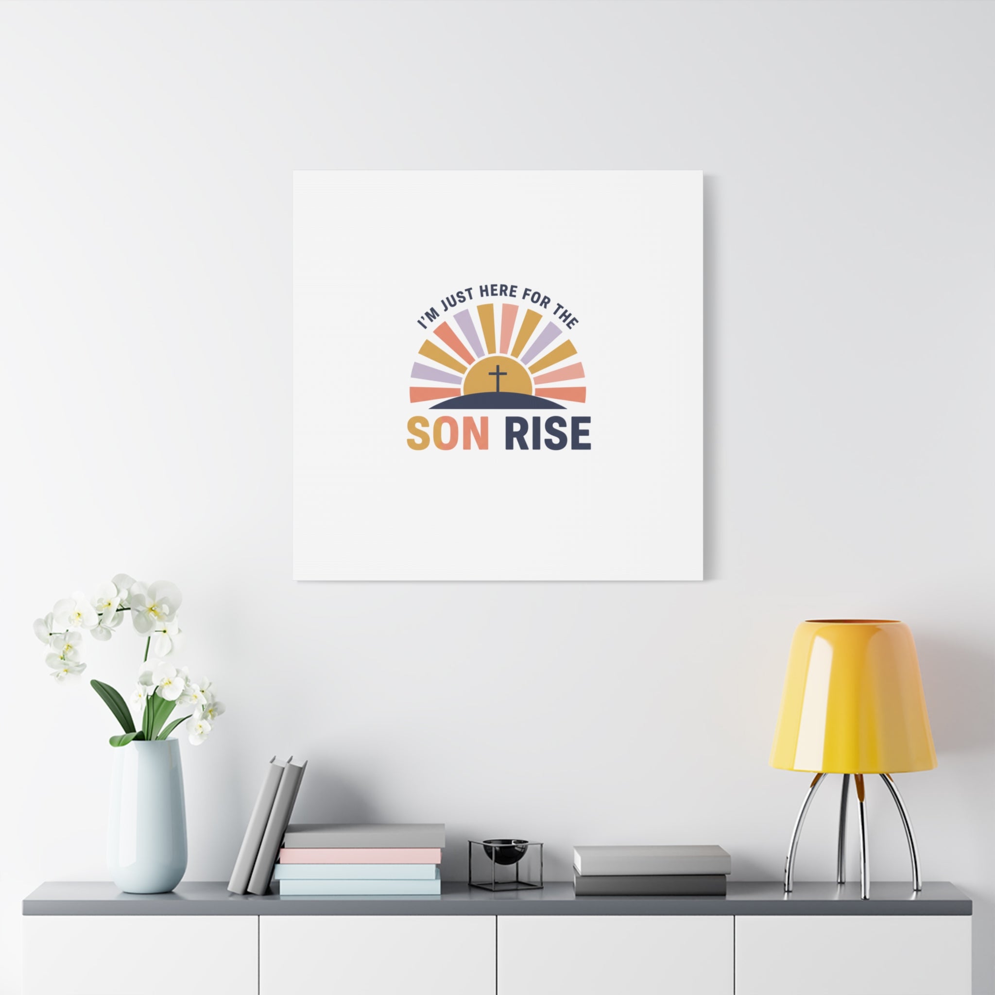 I'm Just Here for the Son Rise Canvas | Christian Easter Wall Art, Faith-Based Humor