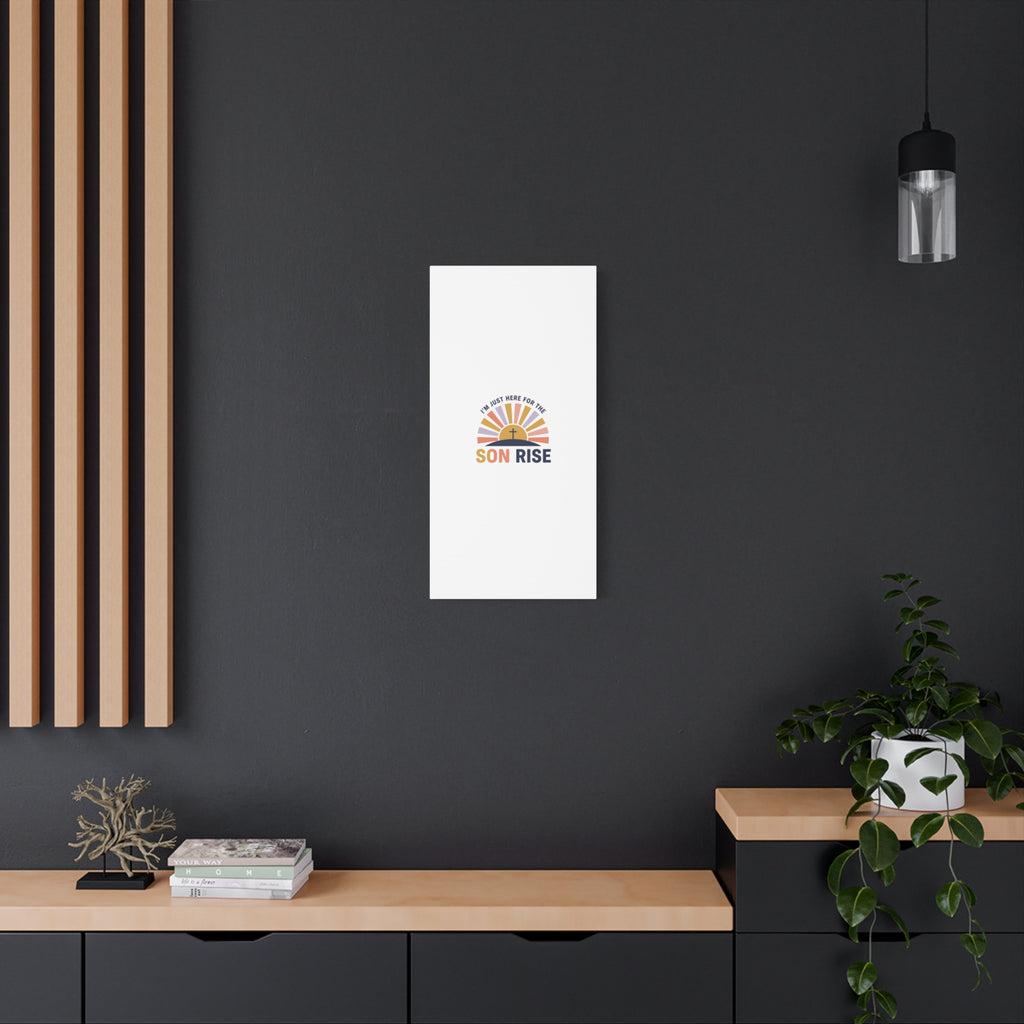 I'm Just Here for the Son Rise Canvas | Christian Easter Wall Art, Faith-Based Humor