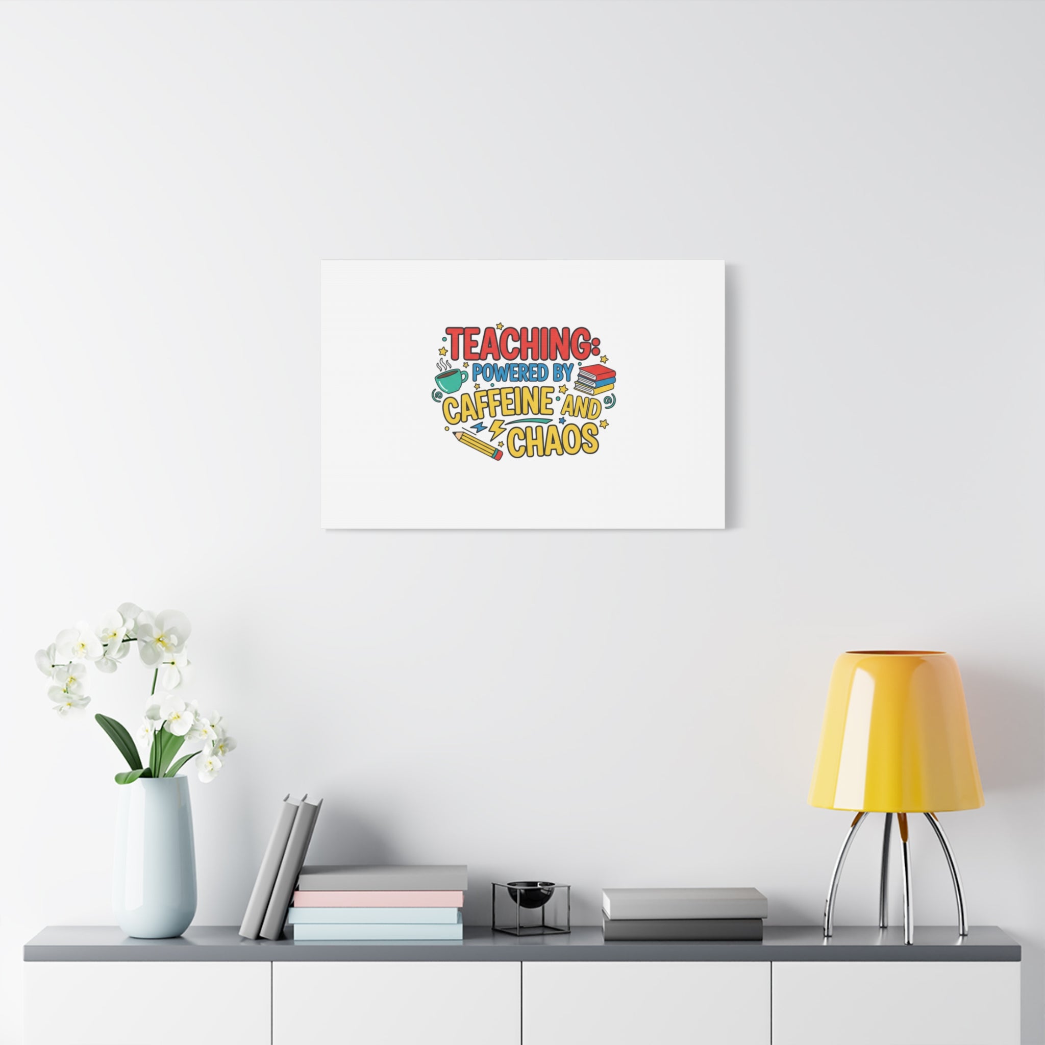 Teaching: Powered by Caffeine and Chaos Canvas | Teacher Appreciation Gifts