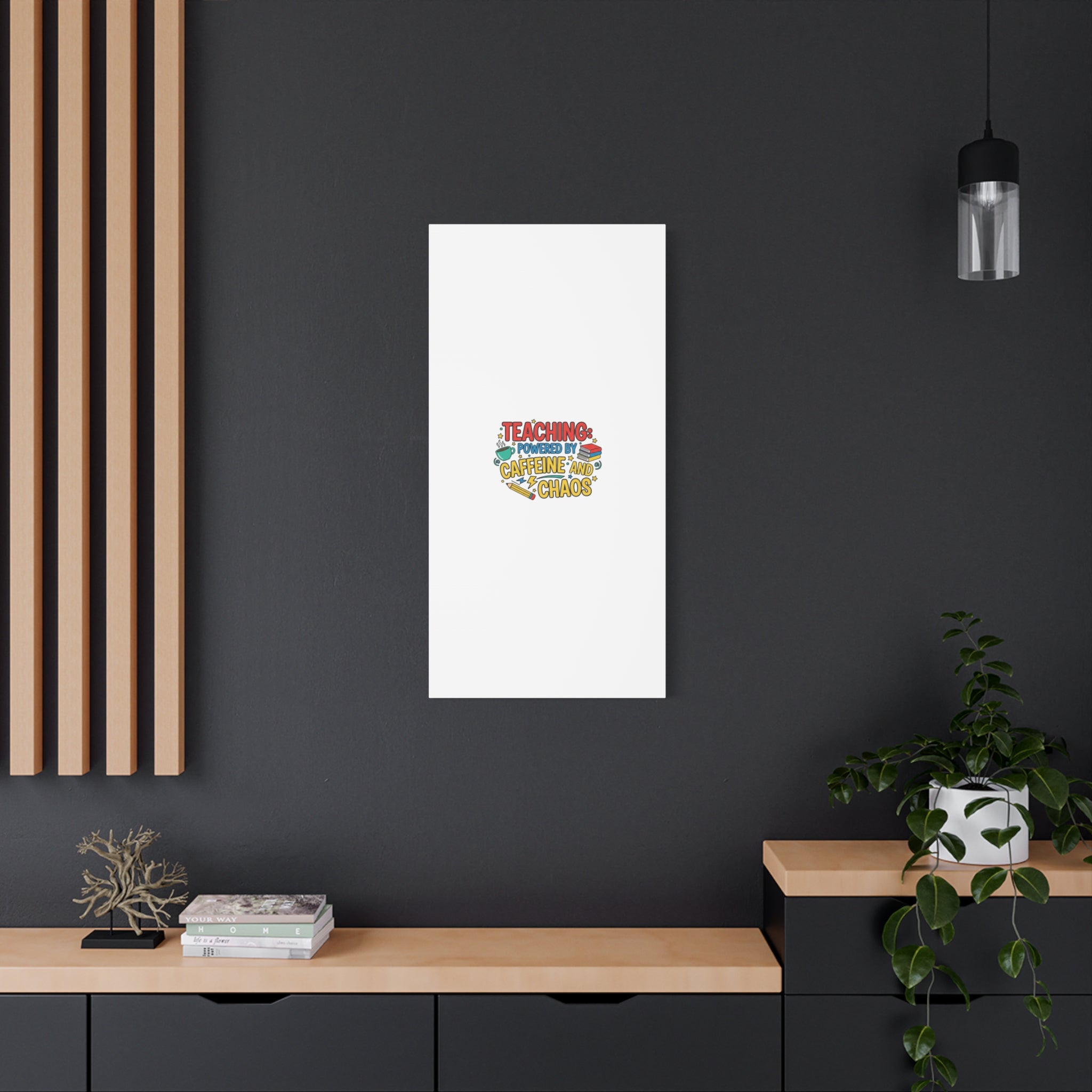 Teaching: Powered by Caffeine and Chaos Canvas | Teacher Appreciation Gifts
