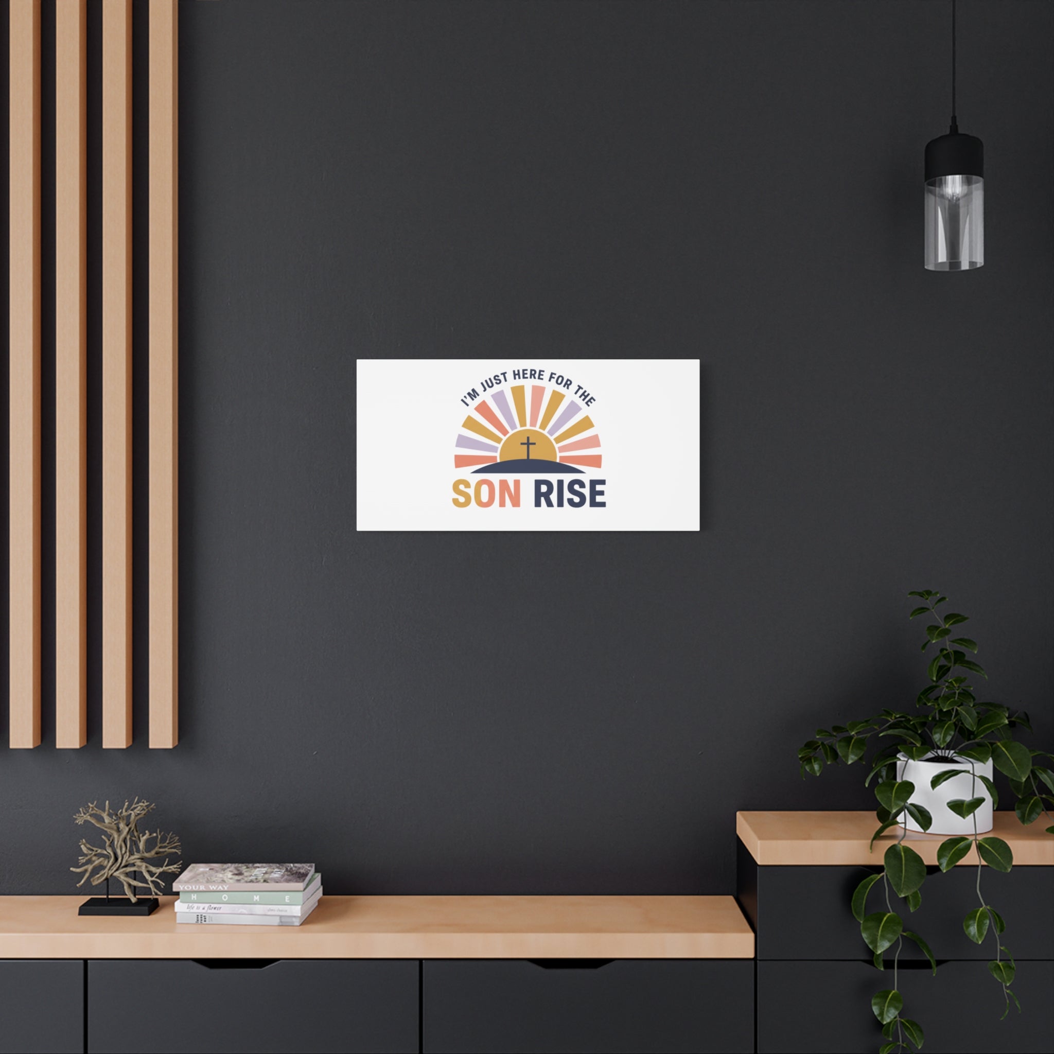 I'm Just Here for the Son Rise Canvas | Christian Easter Wall Art, Faith-Based Humor