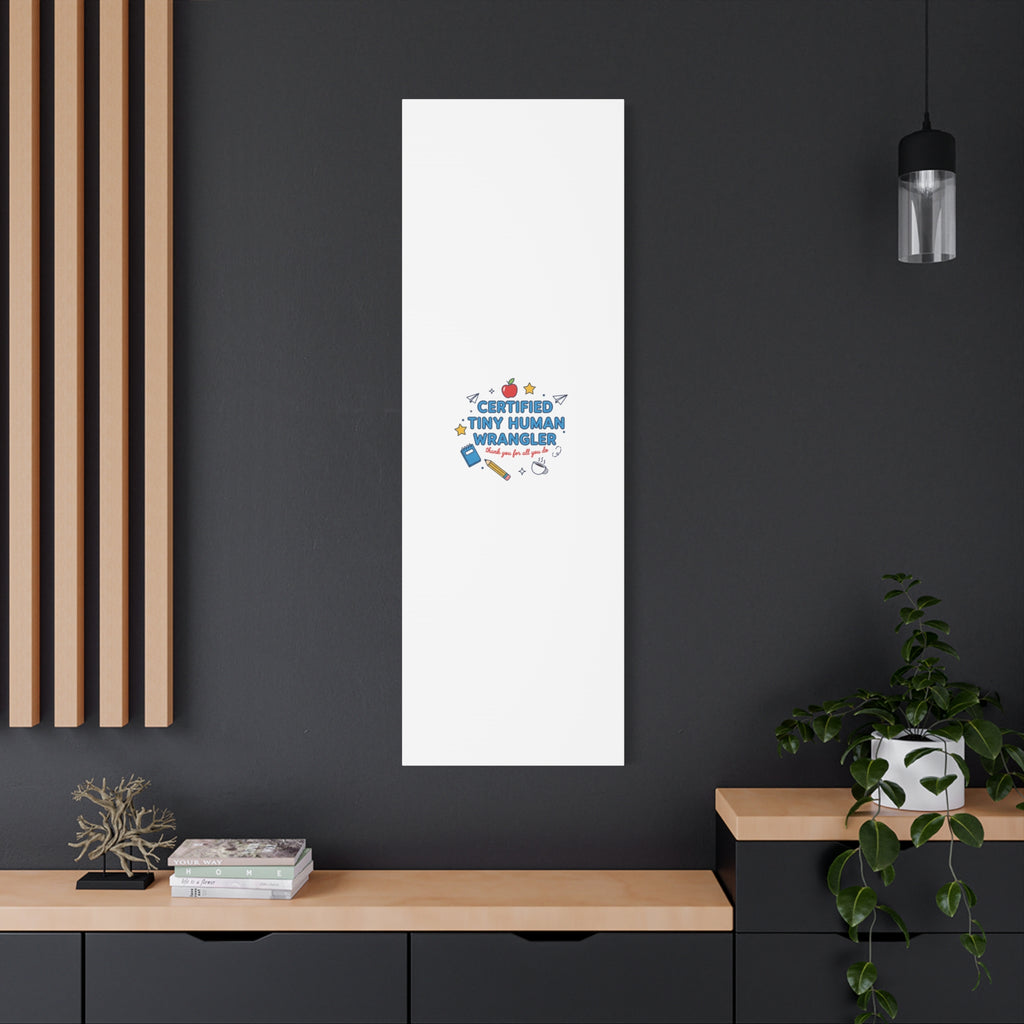 Certified Tiny Human Wrangler Canvas | teacher appreciation gifts, teacher life