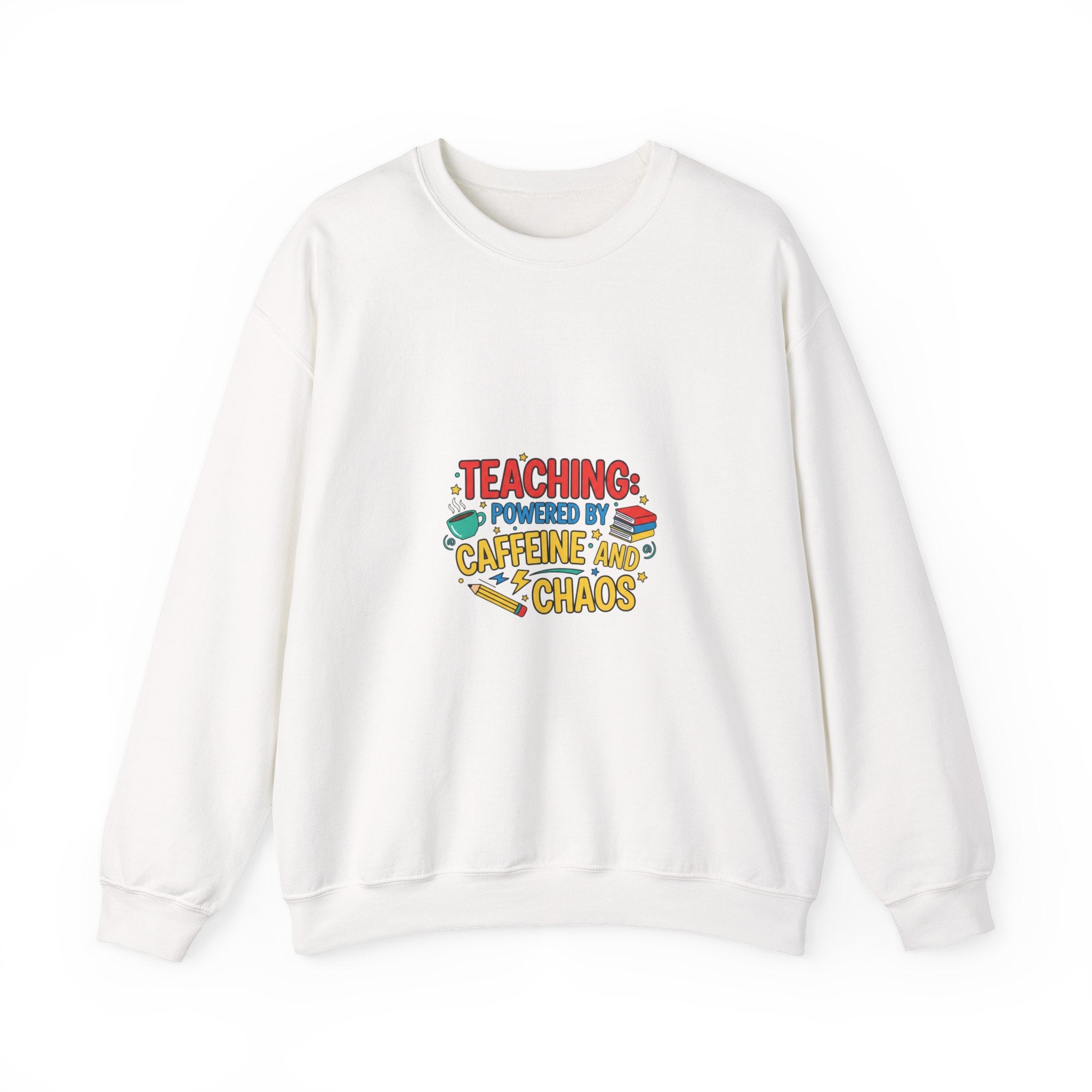 Teaching: Powered by Caffeine and Chaos Sweatshirt | Teacher Appreciation, Teacher Life