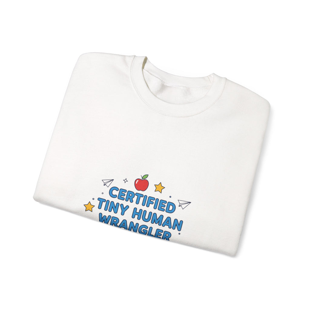 Certified Tiny Human Wrangler Sweatshirt | teacher appreciation gifts, teacher life
