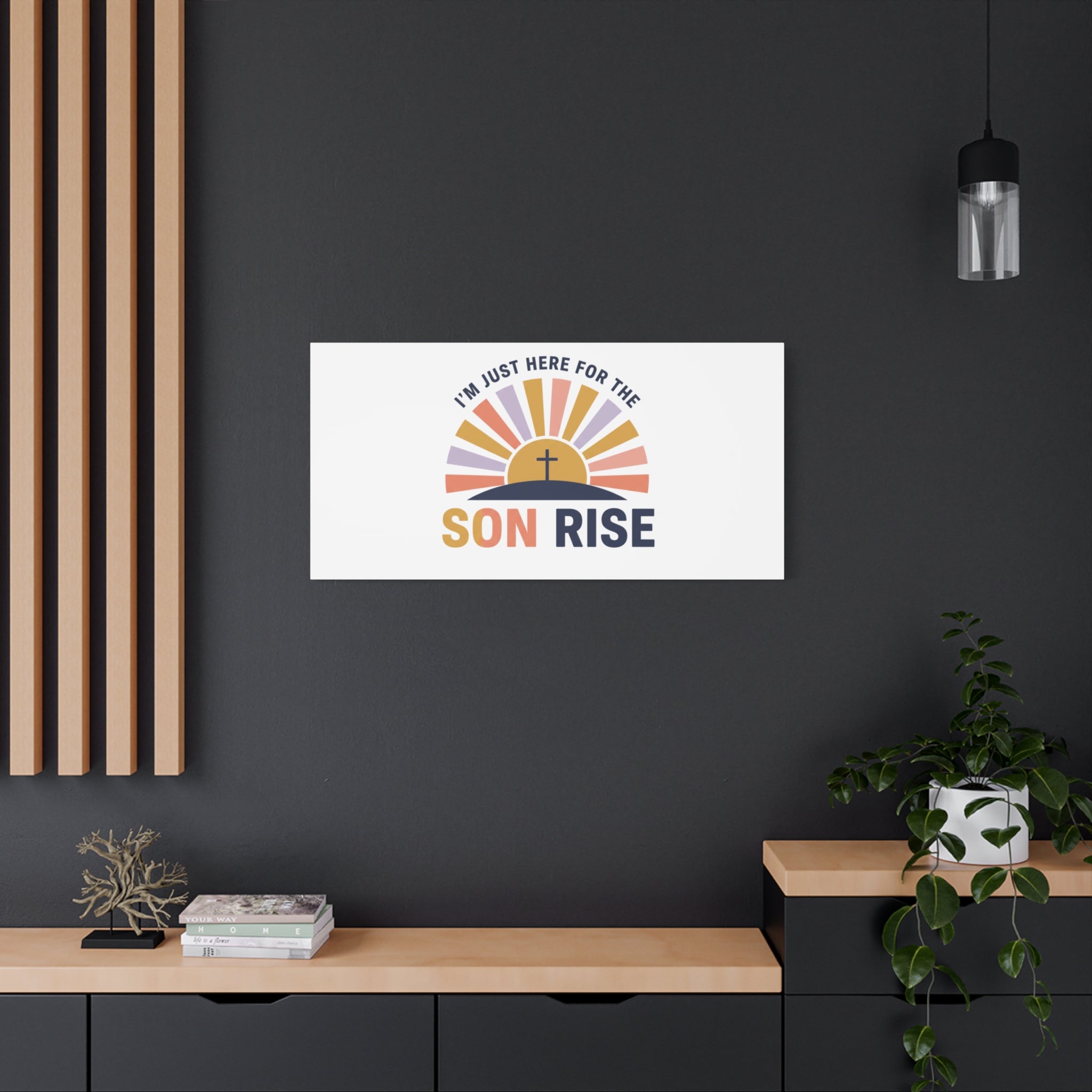 I'm Just Here for the Son Rise Canvas | Christian Easter Wall Art, Faith-Based Humor
