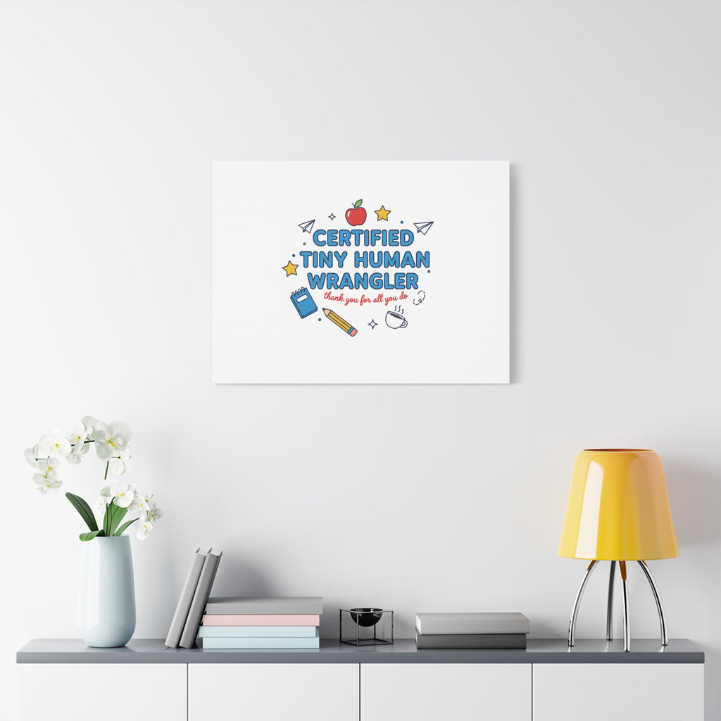 Certified Tiny Human Wrangler Canvas | teacher appreciation gifts, teacher life