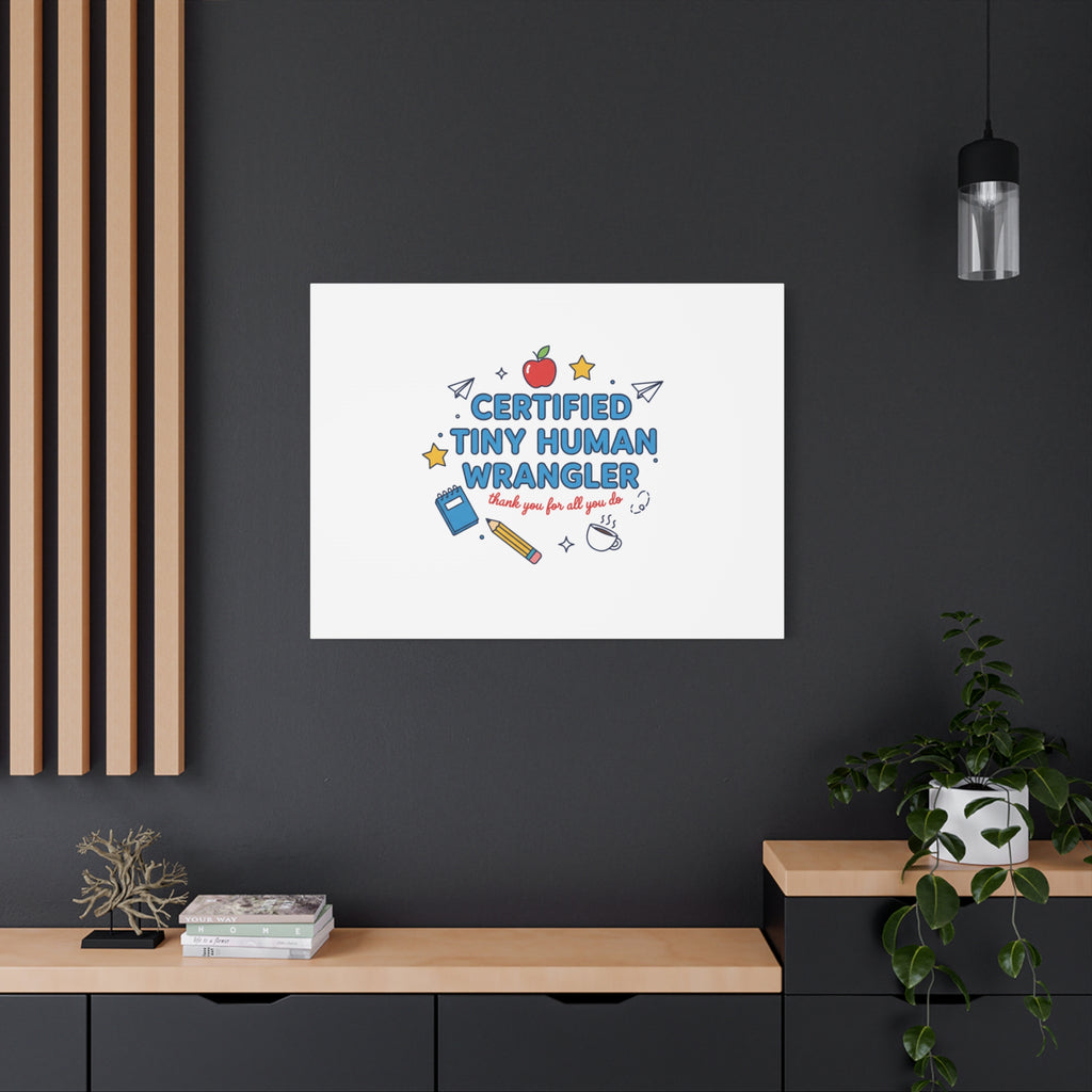 Certified Tiny Human Wrangler Canvas | teacher appreciation gifts, teacher life