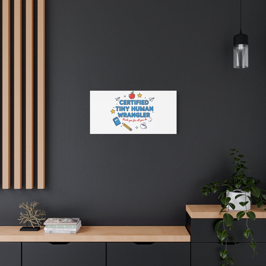 Certified Tiny Human Wrangler Canvas | teacher appreciation gifts, teacher life