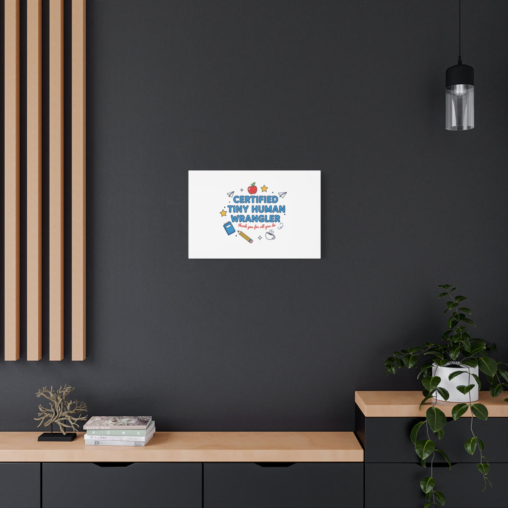 Certified Tiny Human Wrangler Canvas | teacher appreciation gifts, teacher life