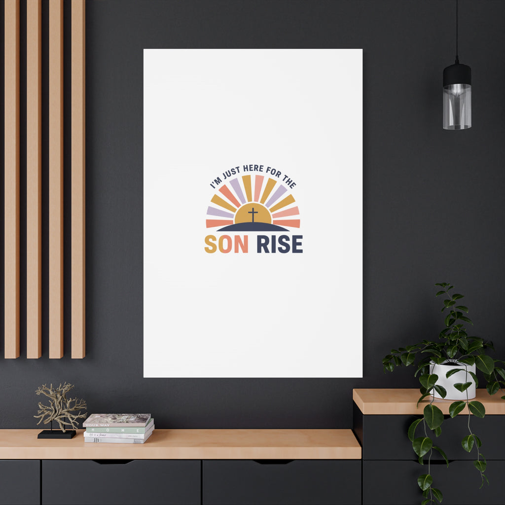I'm Just Here for the Son Rise Canvas | Christian Easter Wall Art, Faith-Based Humor