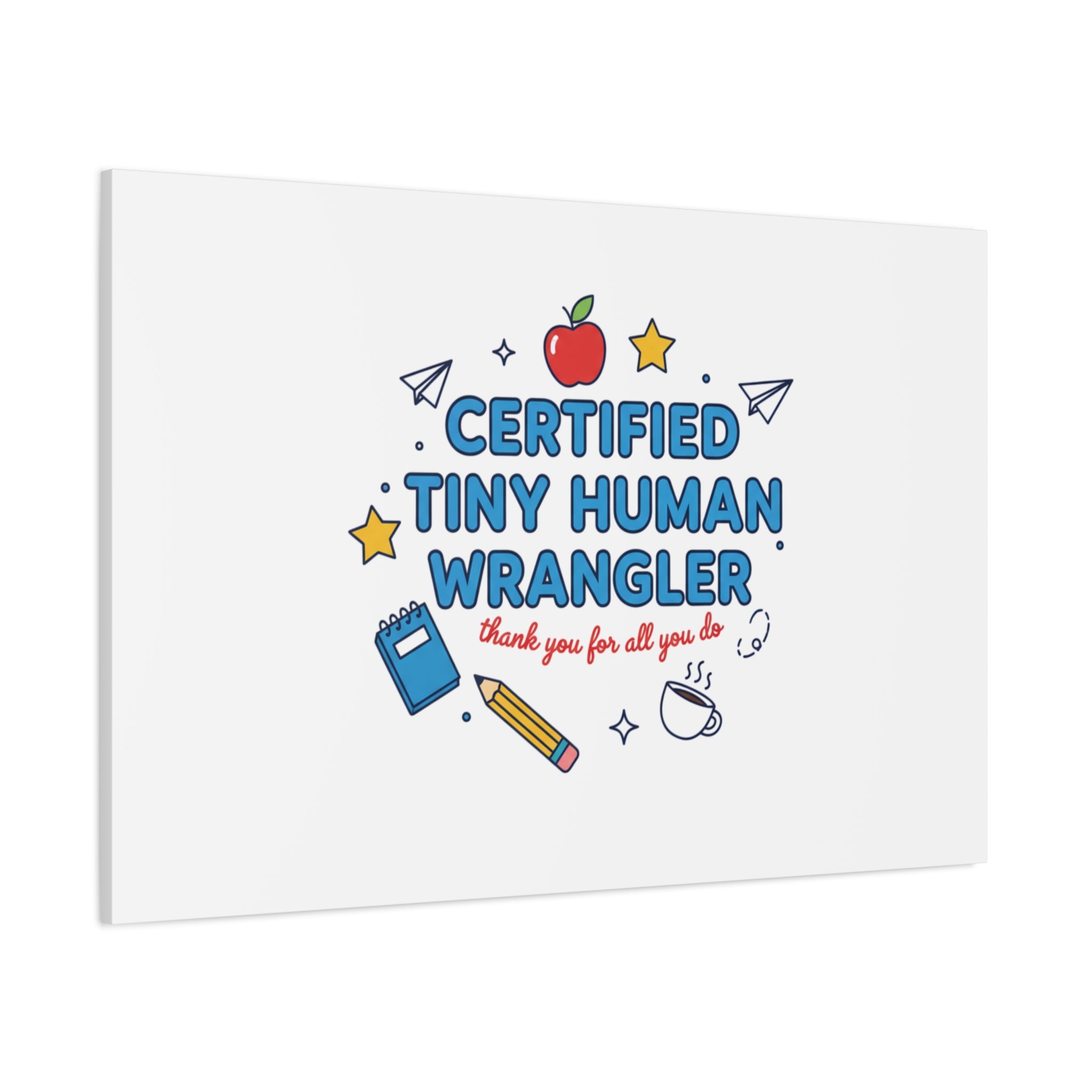 Certified Tiny Human Wrangler Canvas | teacher appreciation gifts, teacher life