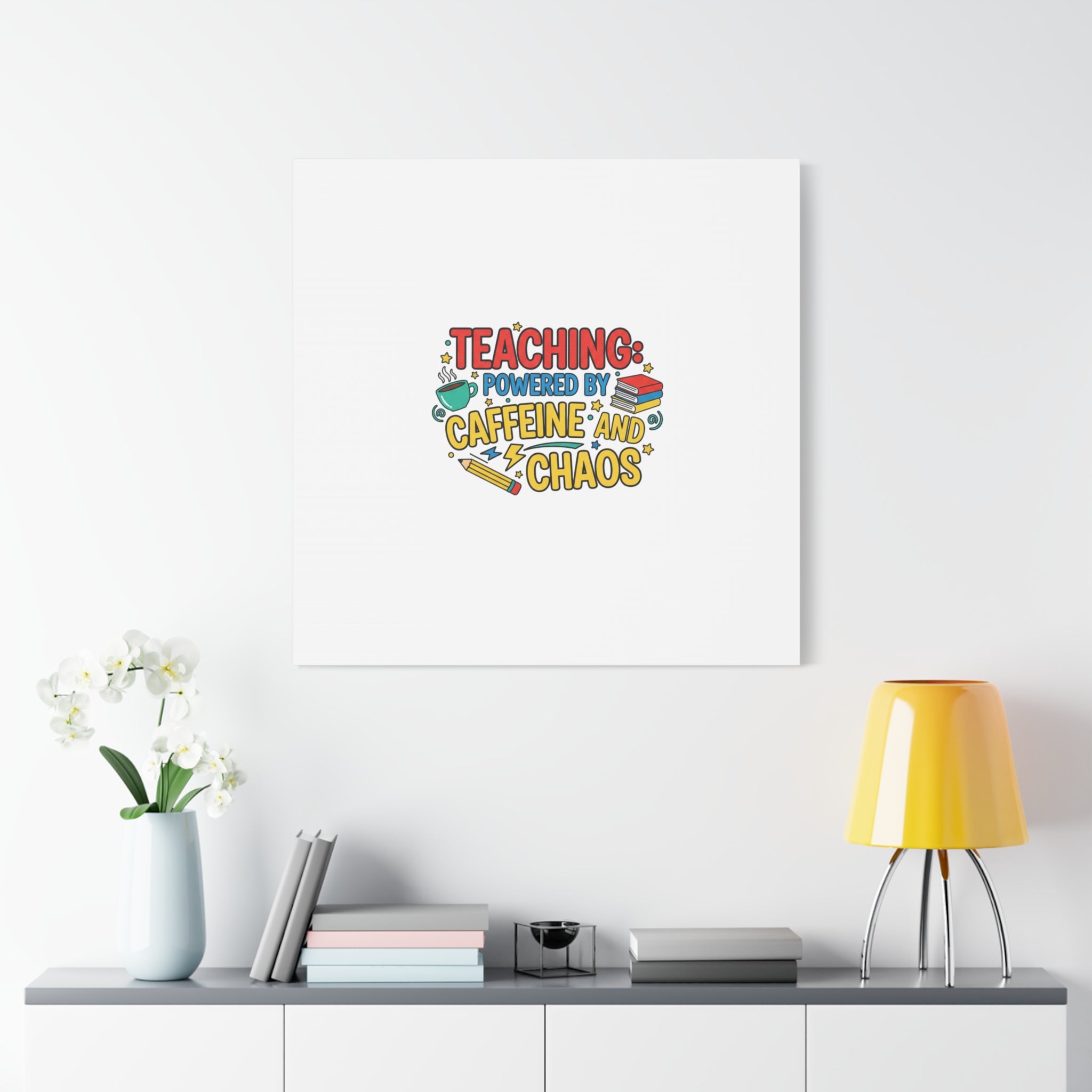 Teaching: Powered by Caffeine and Chaos Canvas | Teacher Appreciation Gifts