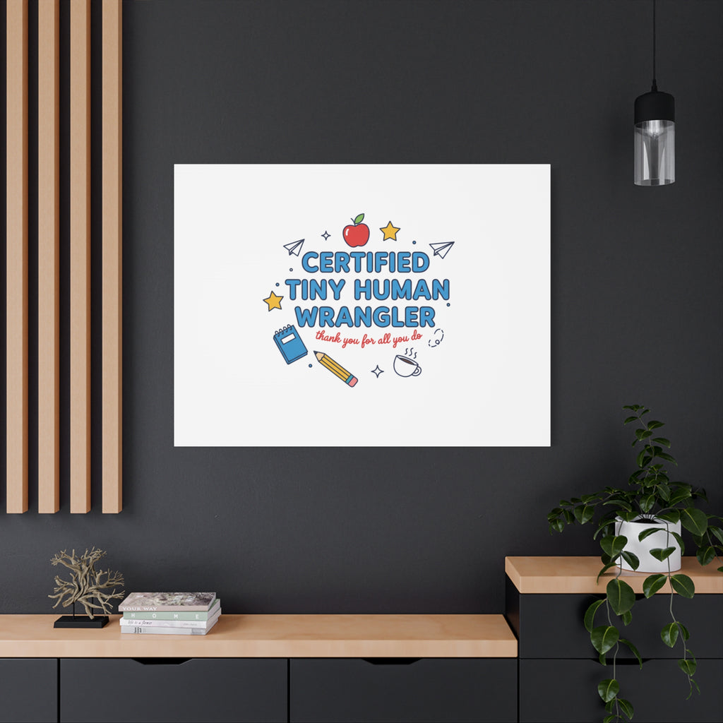 Certified Tiny Human Wrangler Canvas | teacher appreciation gifts, teacher life
