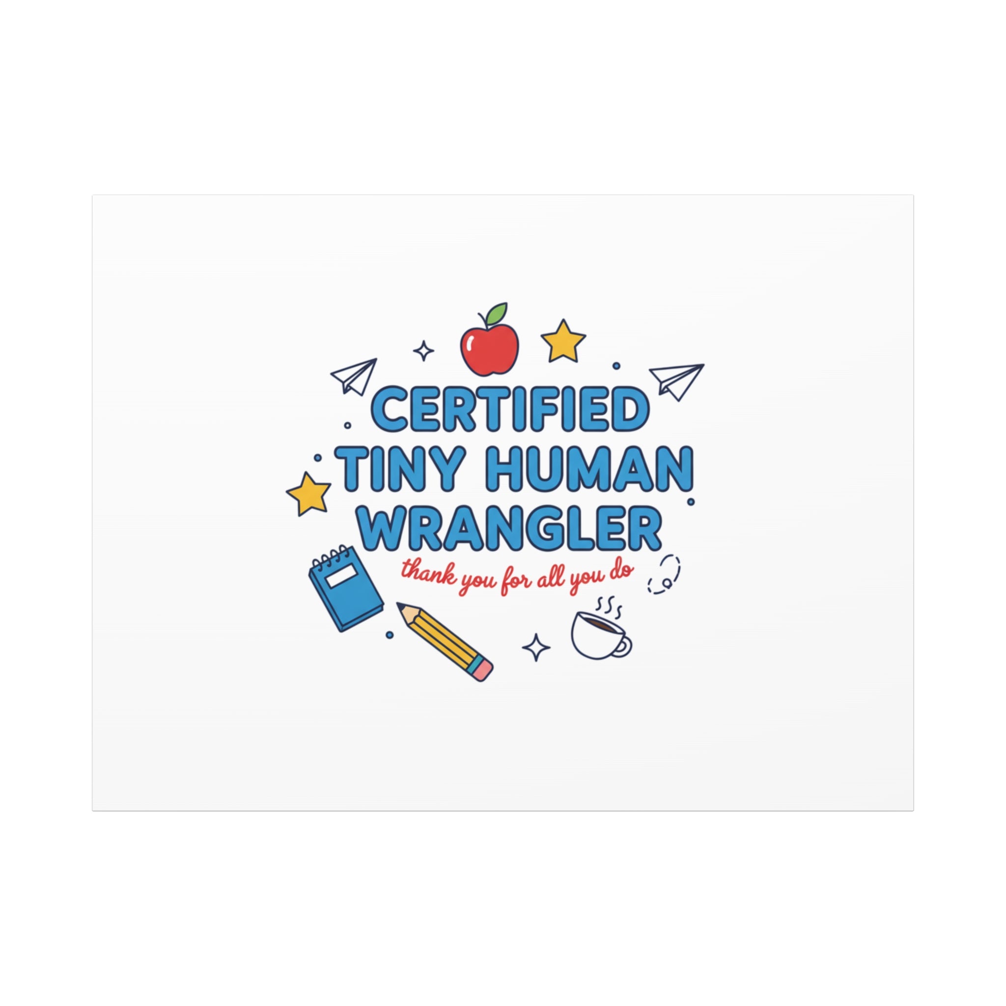 Certified Tiny Human Wrangler Canvas | teacher appreciation gifts, teacher life