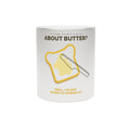 Funny Metallic Mug – "About Butter? Well, I'm Not Going to Spread It" Toast & Butter Coffee Cup