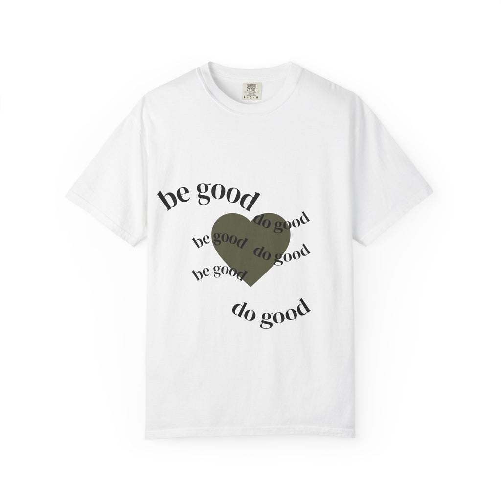 Be Good Do Good Heart T-Shirt