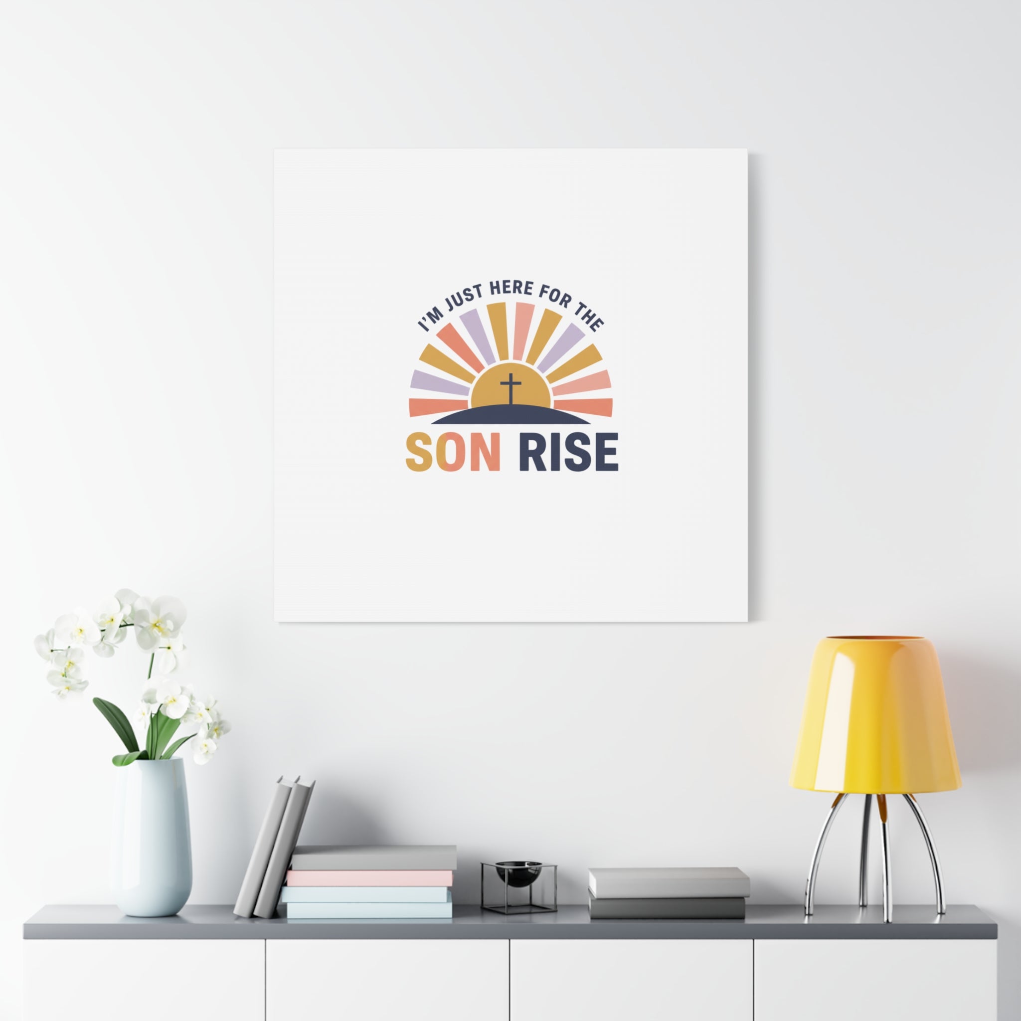 I'm Just Here for the Son Rise Canvas | Christian Easter Wall Art, Faith-Based Humor