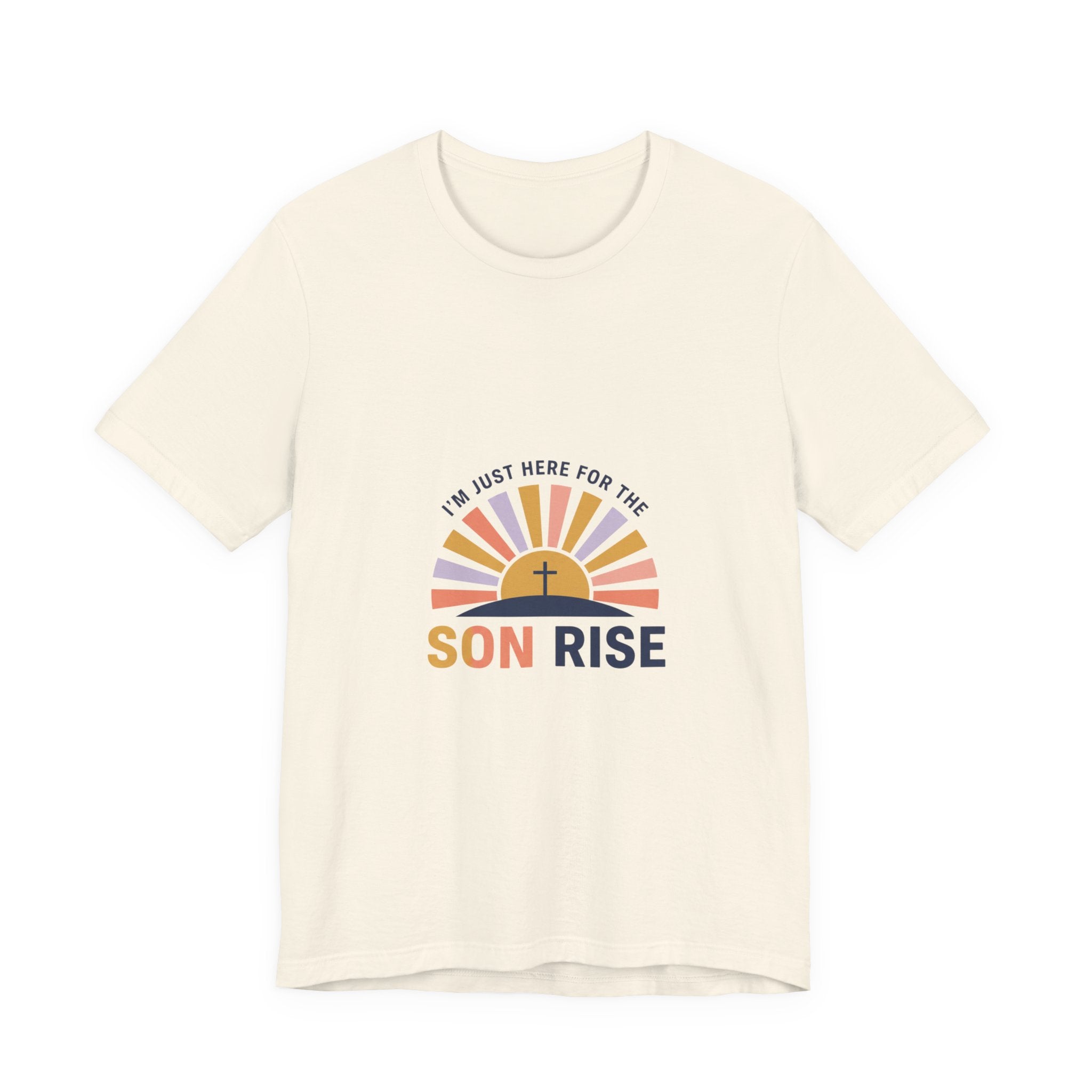 I’m Just Here for the Son Rise T-Shirt | Christian Easter shirt, faith-based humor