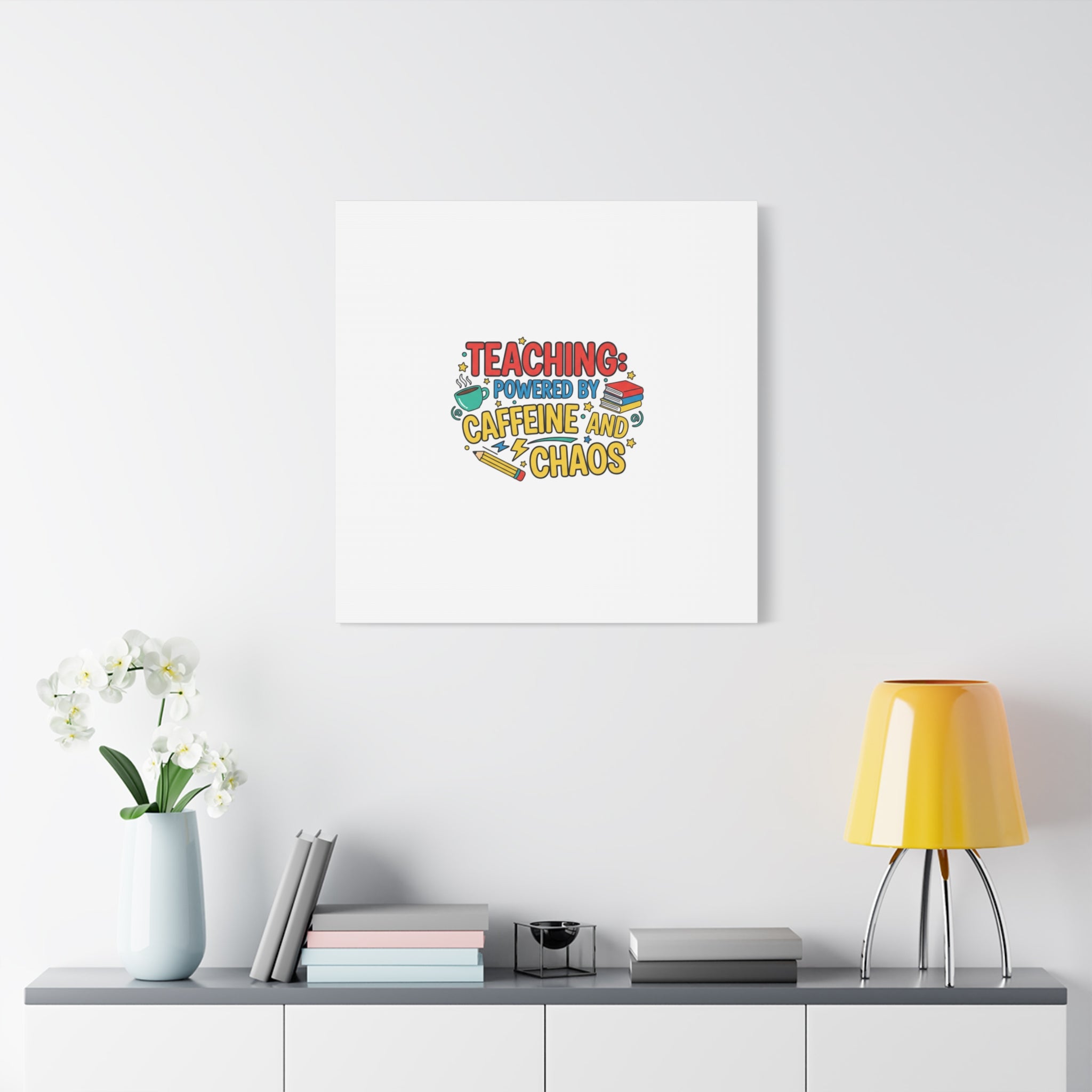Teaching: Powered by Caffeine and Chaos Canvas | Teacher Appreciation Gifts